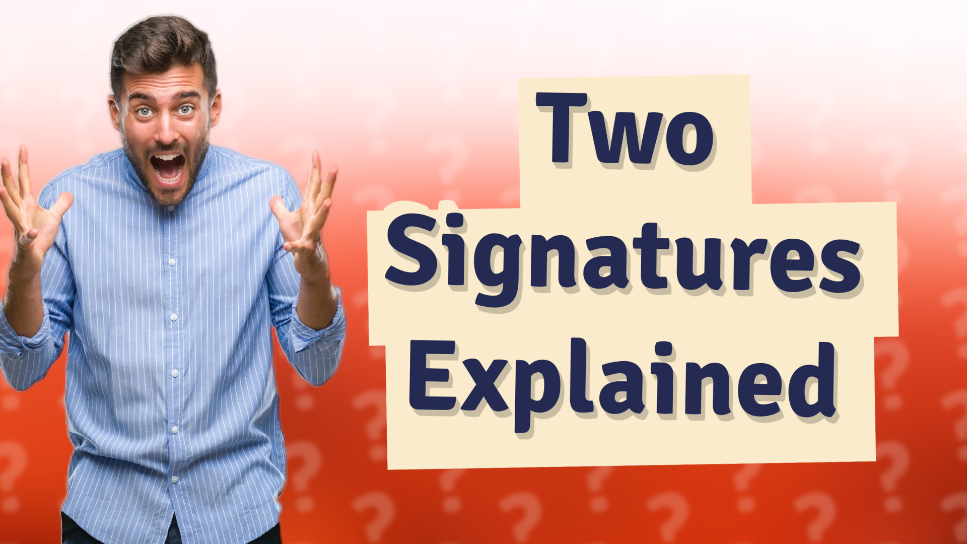 Two Signatures Explained