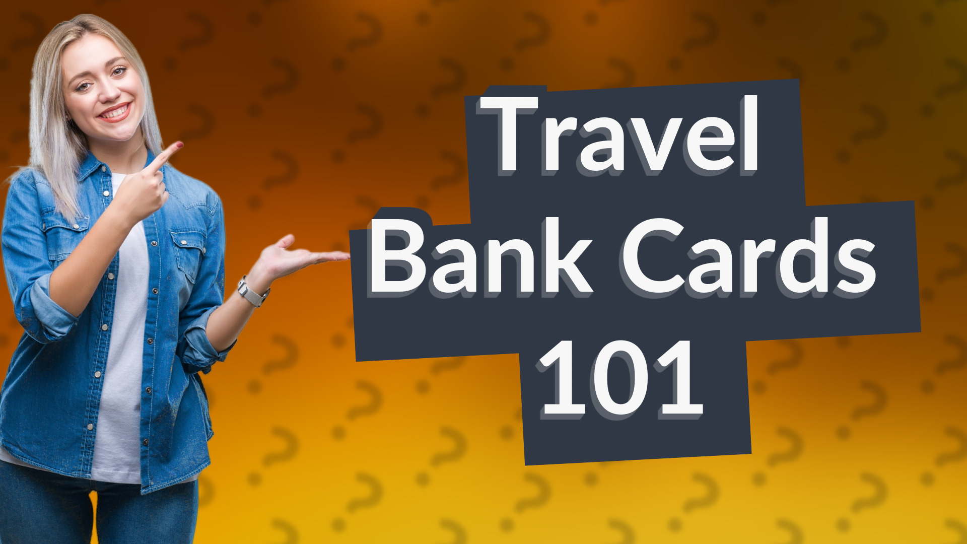 Travel Bank Cards 101