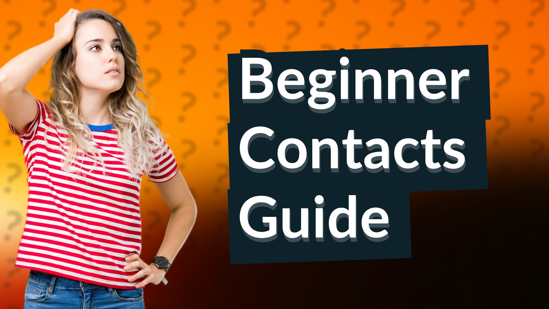 Beginner Contacts Guide