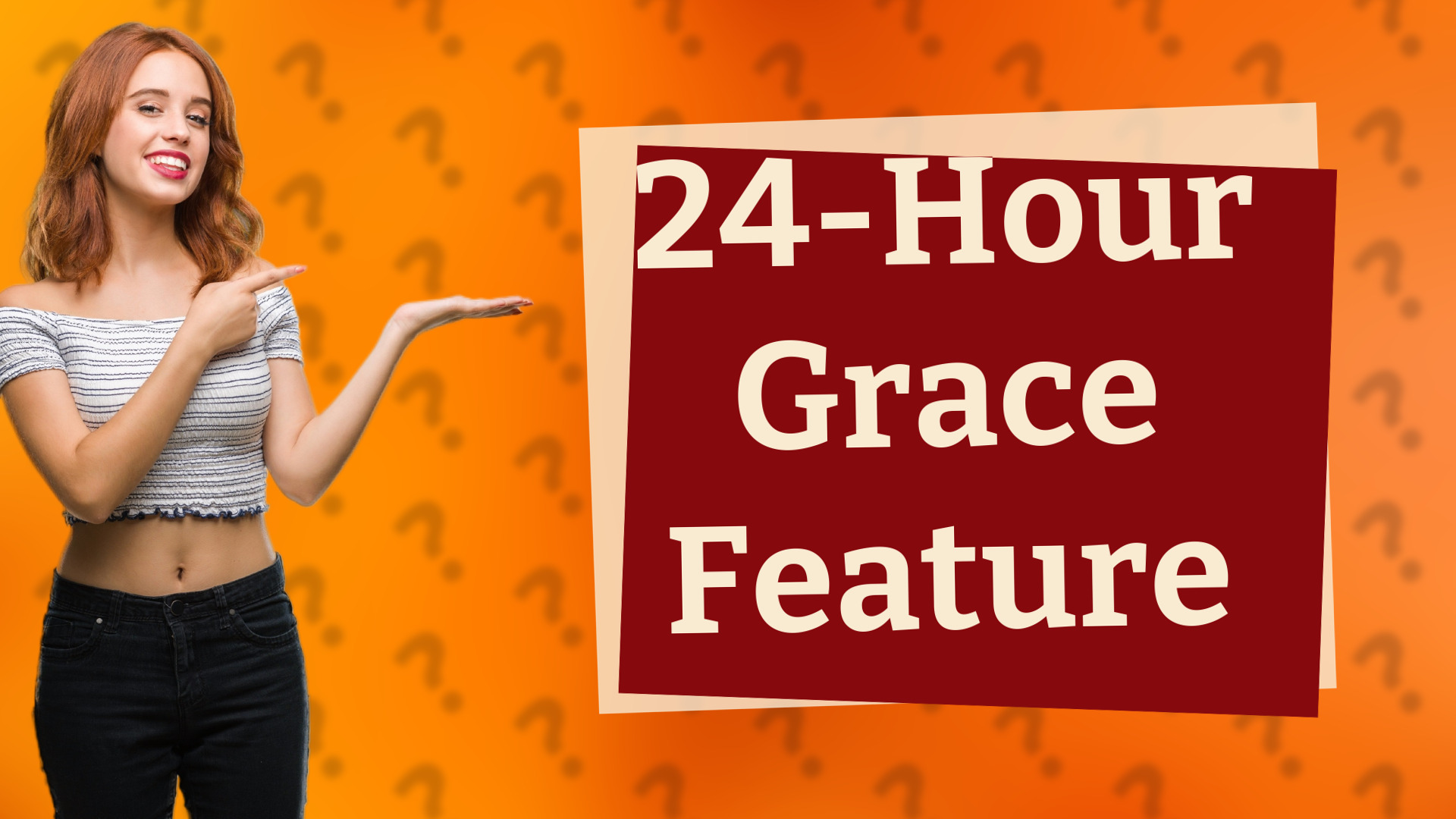 24-Hour Grace Feature