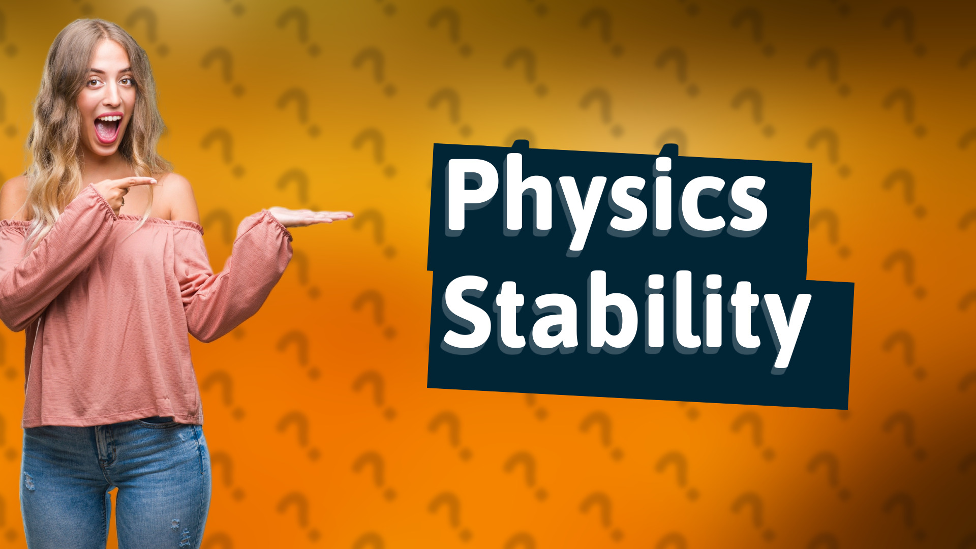 Physics Stability