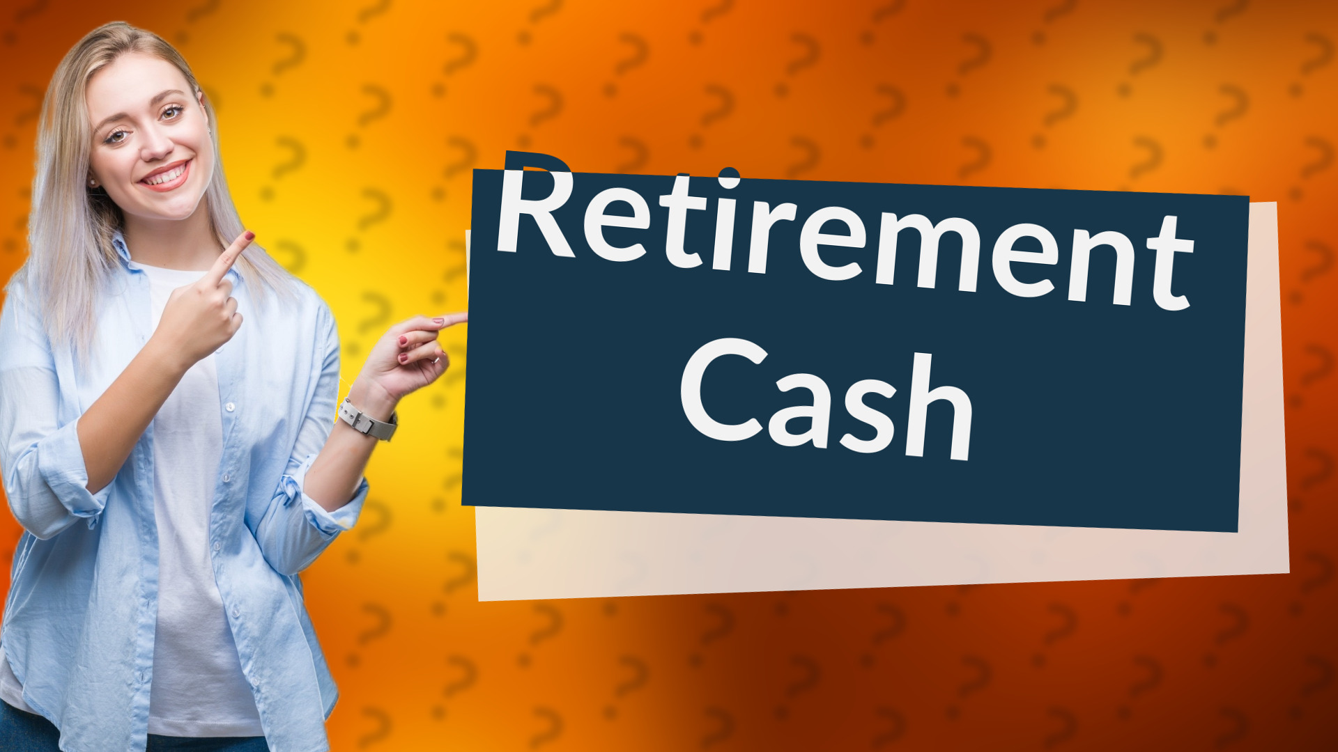 Retirement Cash
