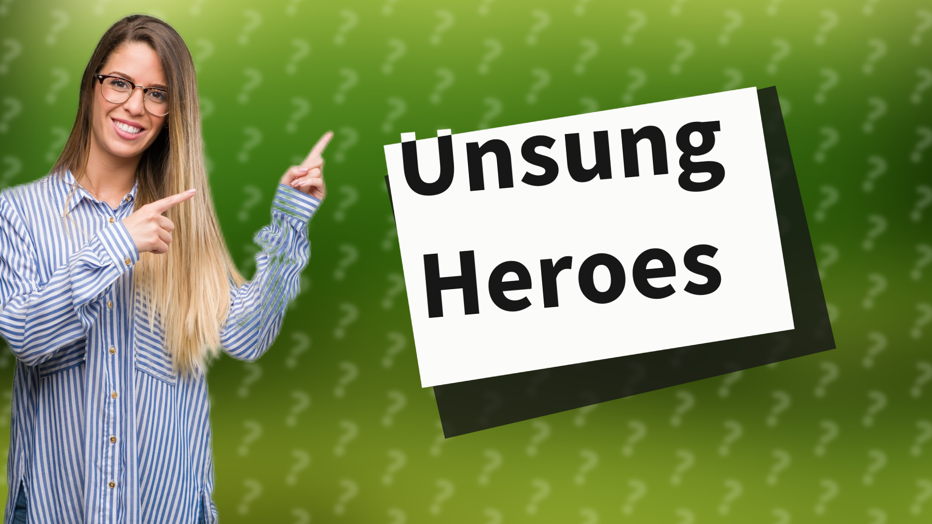 Unsung Heroes