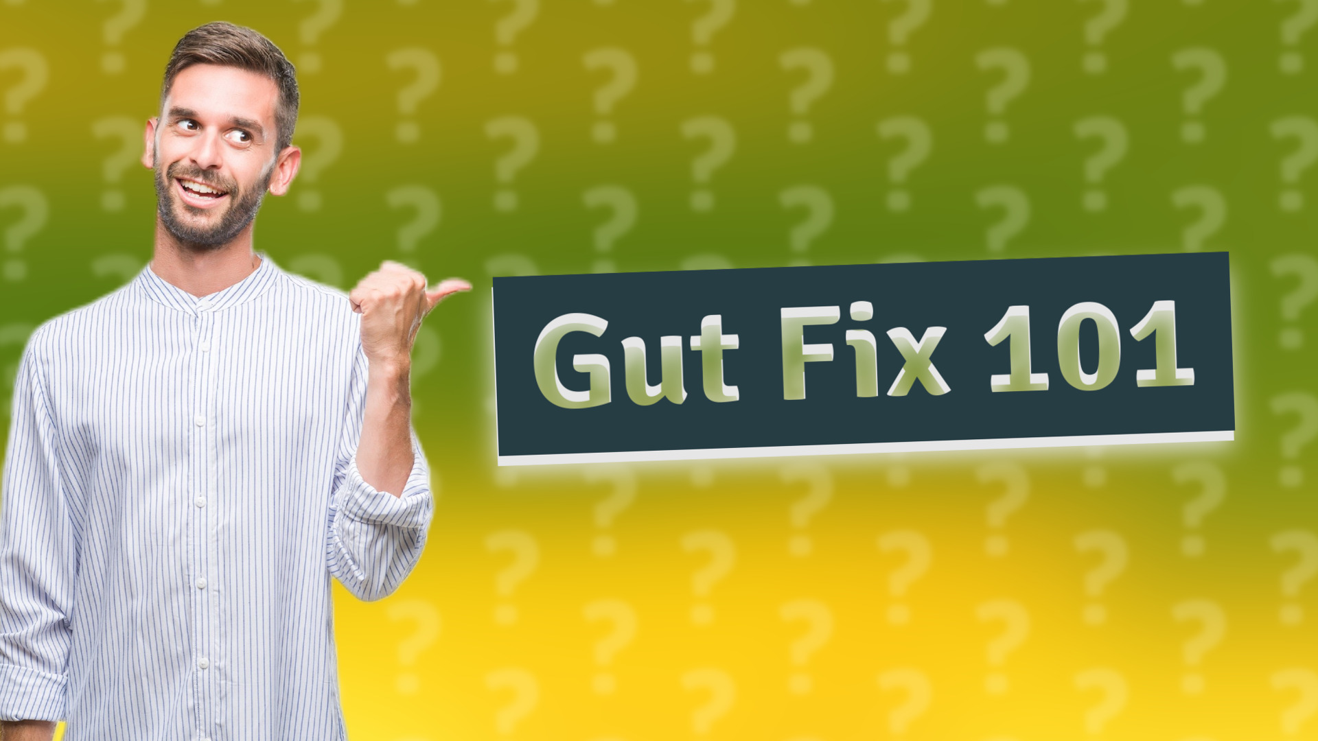 Gut Fix 101