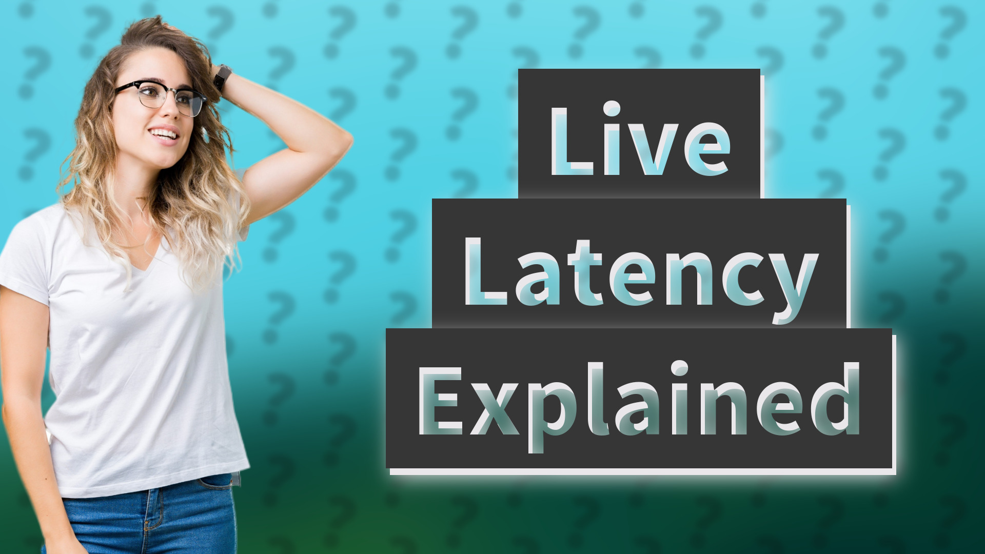 Live Latency Explained