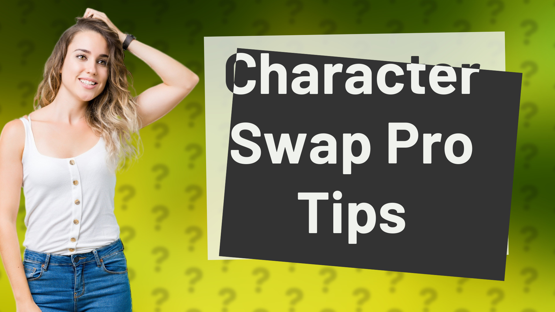 Character Swap Pro Tips