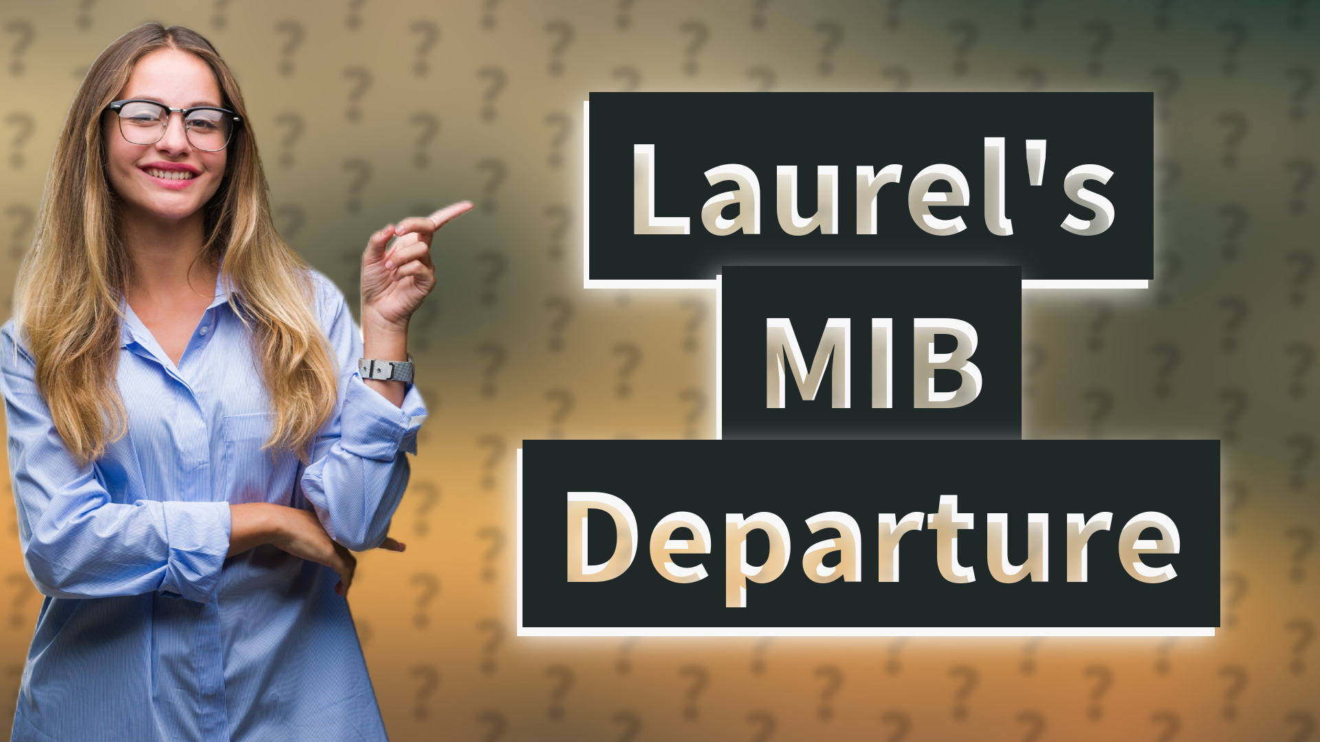 Laurel's MIB Departure
