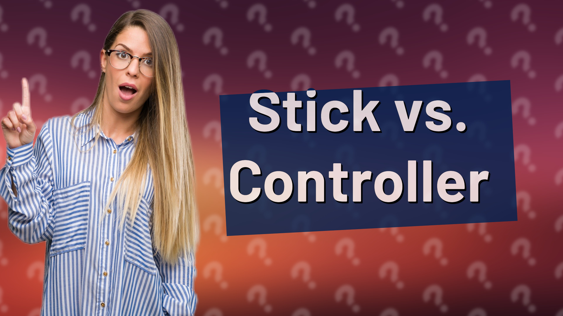 Stick vs. Controller