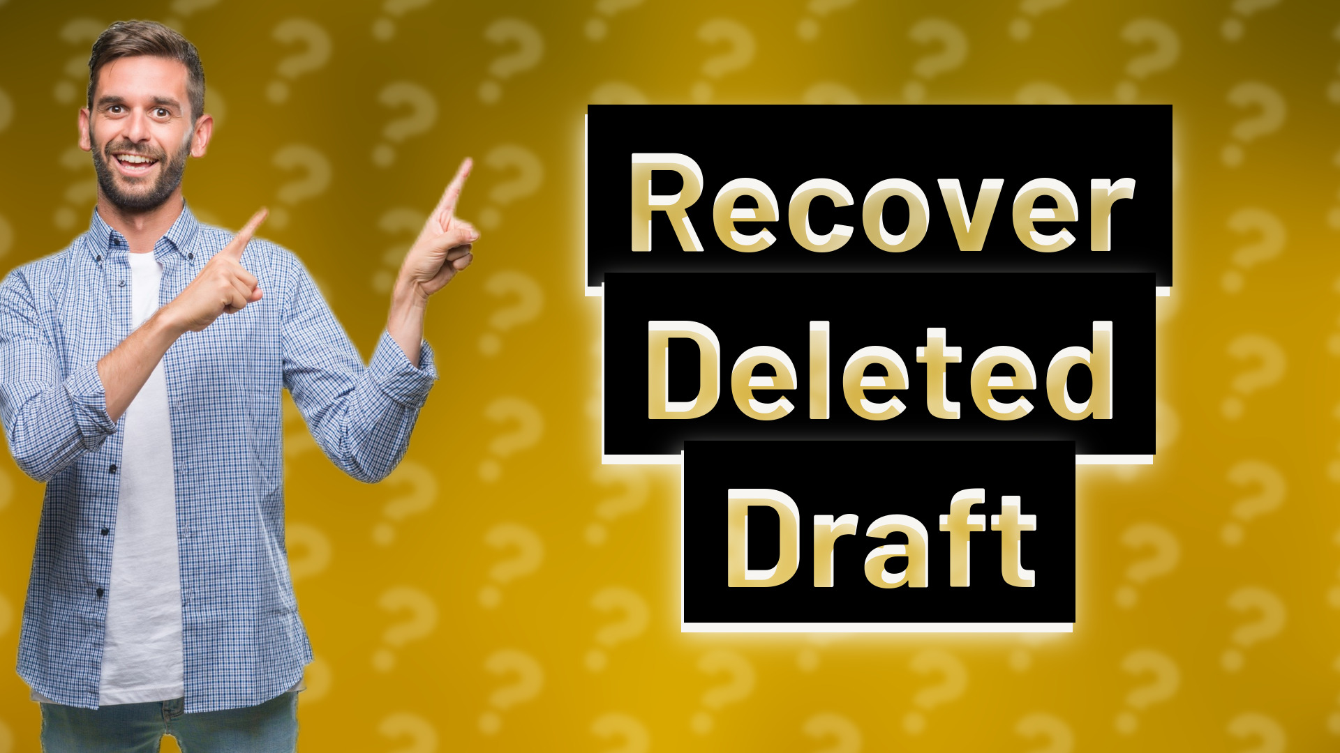 Recover Deleted Draft