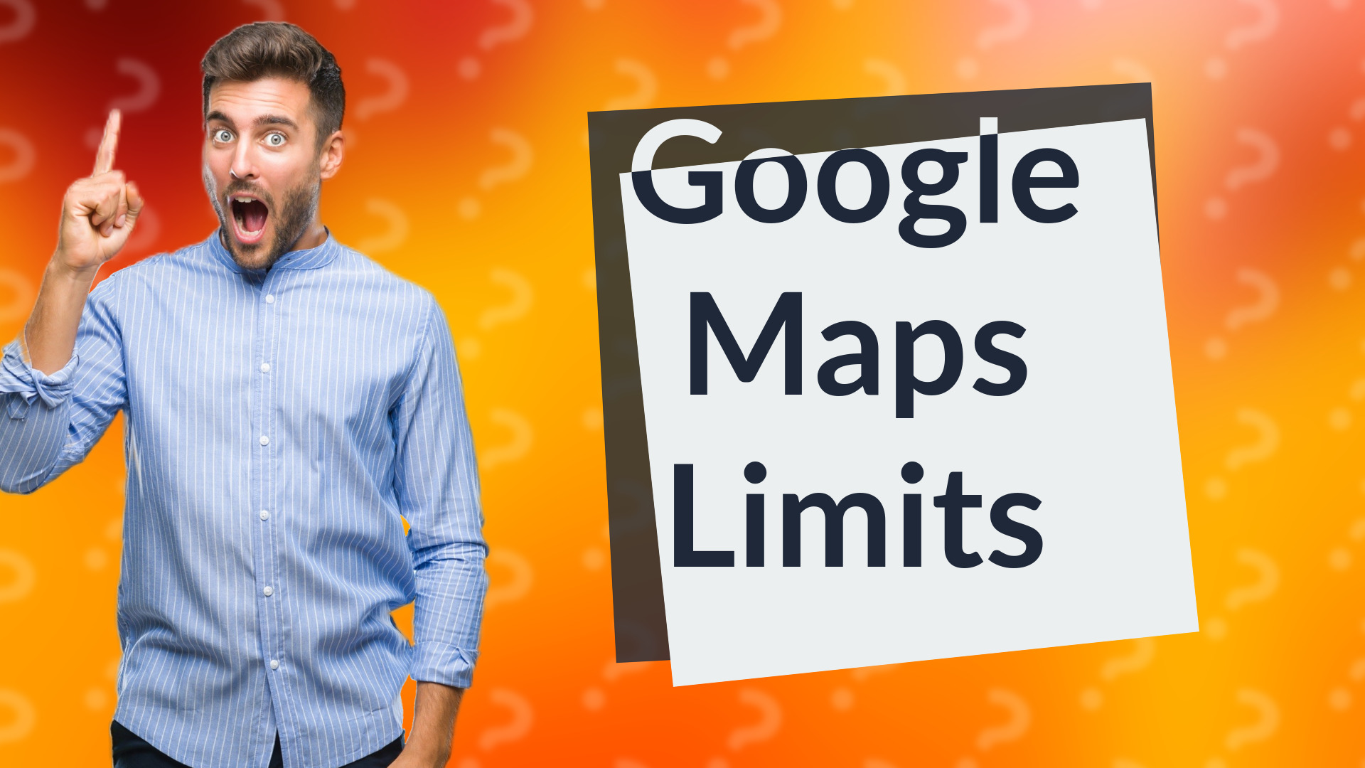 Google Maps Limits