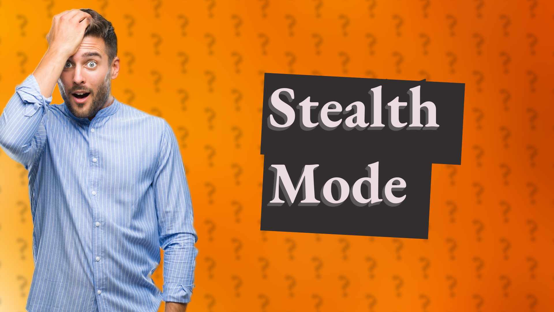 Stealth Mode