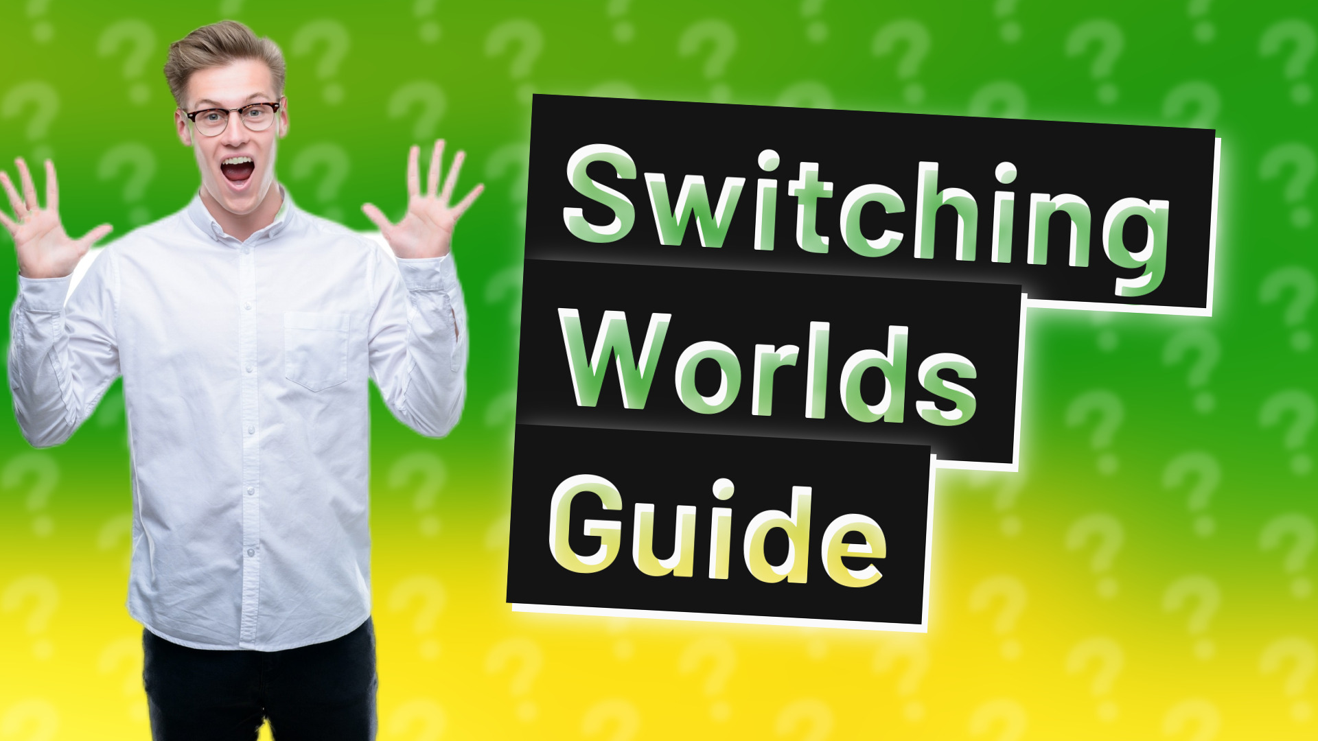 Switching Worlds Guide