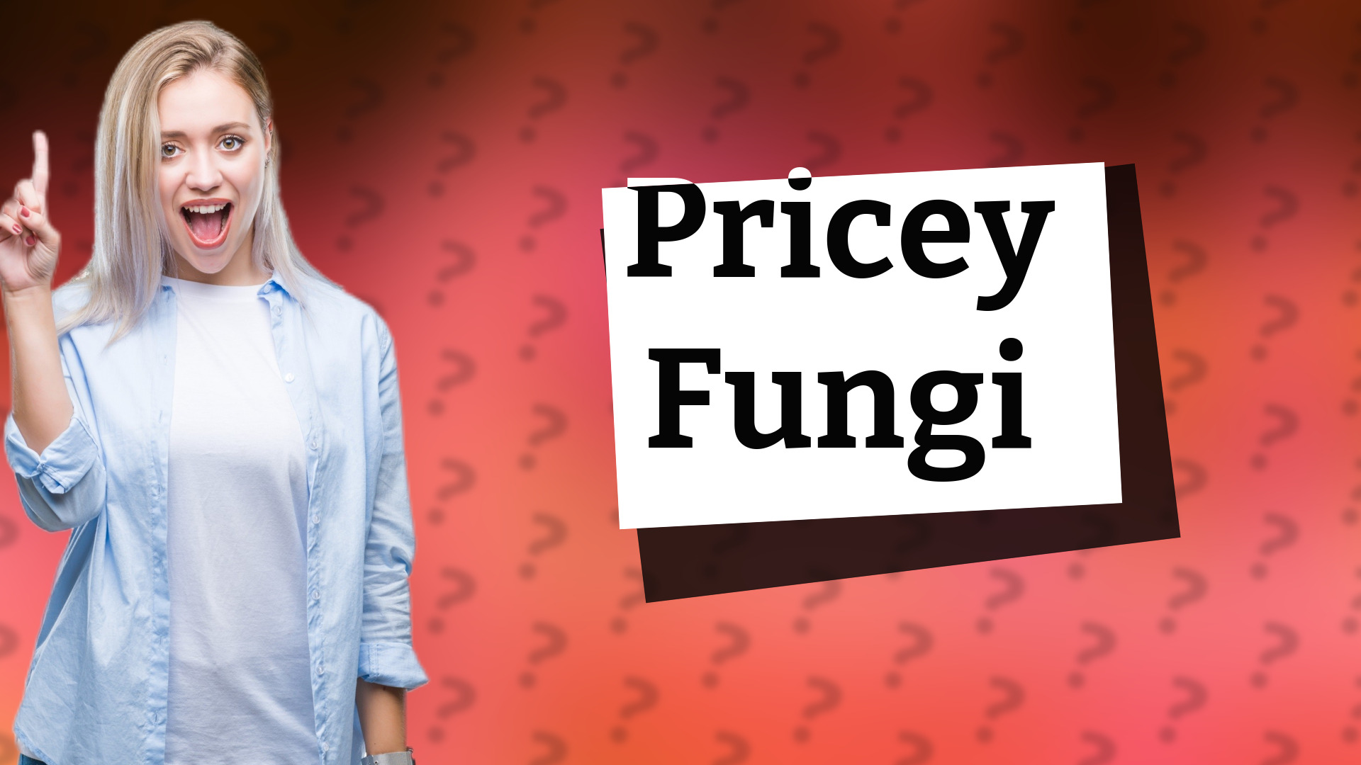 Pricey Fungi