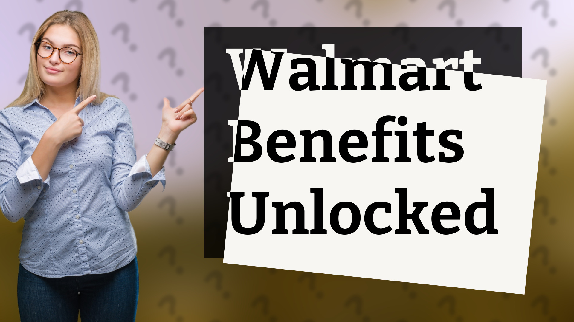 Walmart Benefits Unlocked