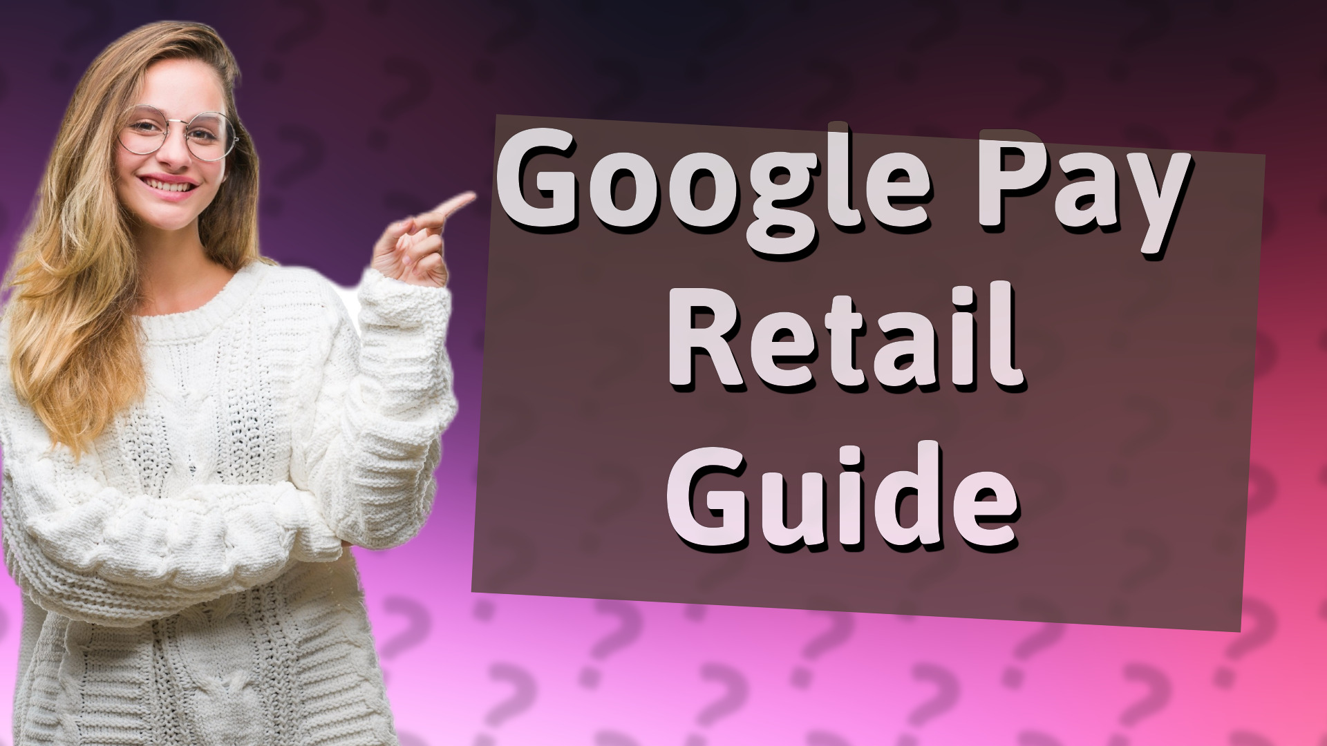 Google Pay Retail Guide