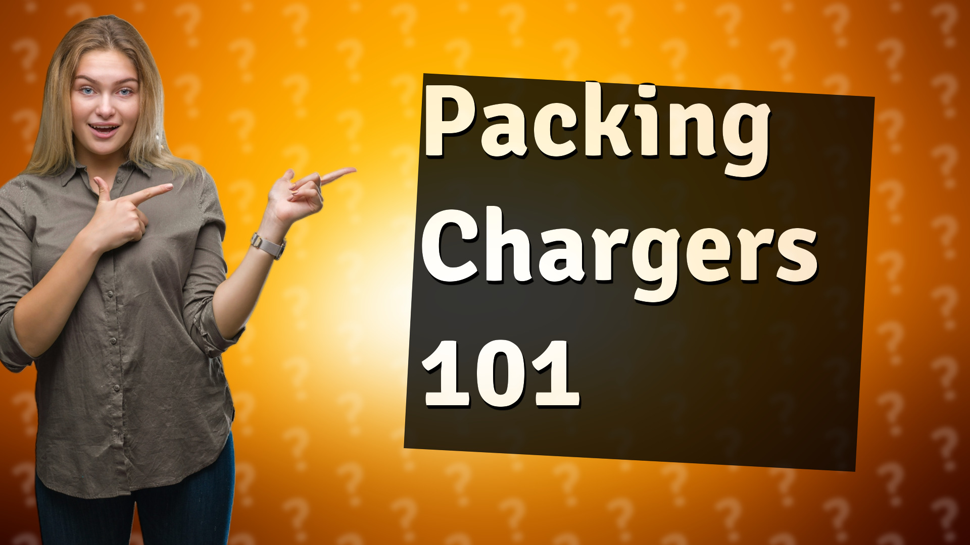 Packing Chargers 101