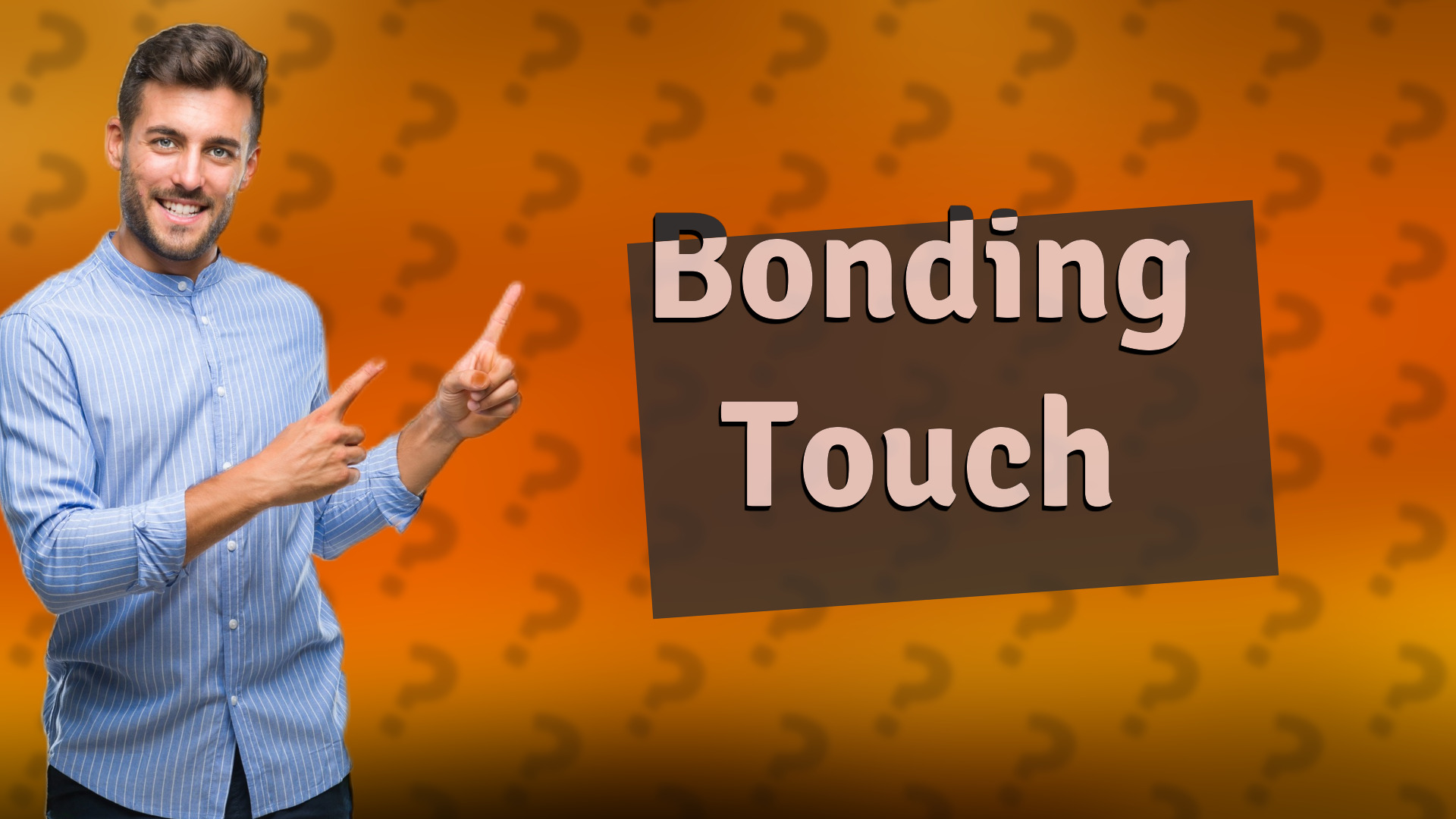 Bonding Touch