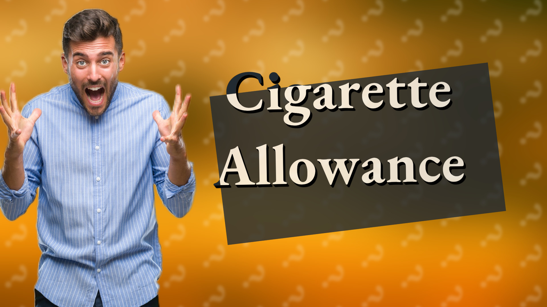 Cigarette Allowance