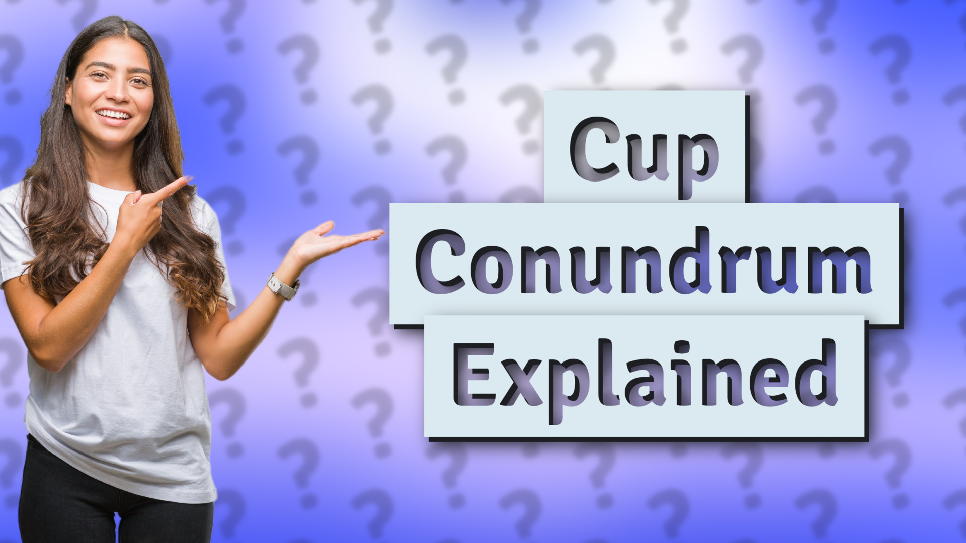 Cup Conundrum Explained