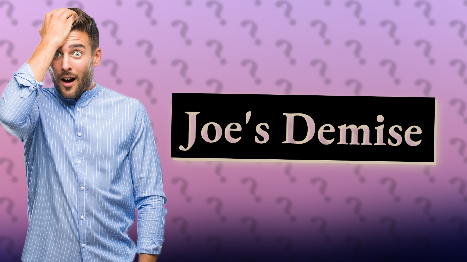 Joe's Demise