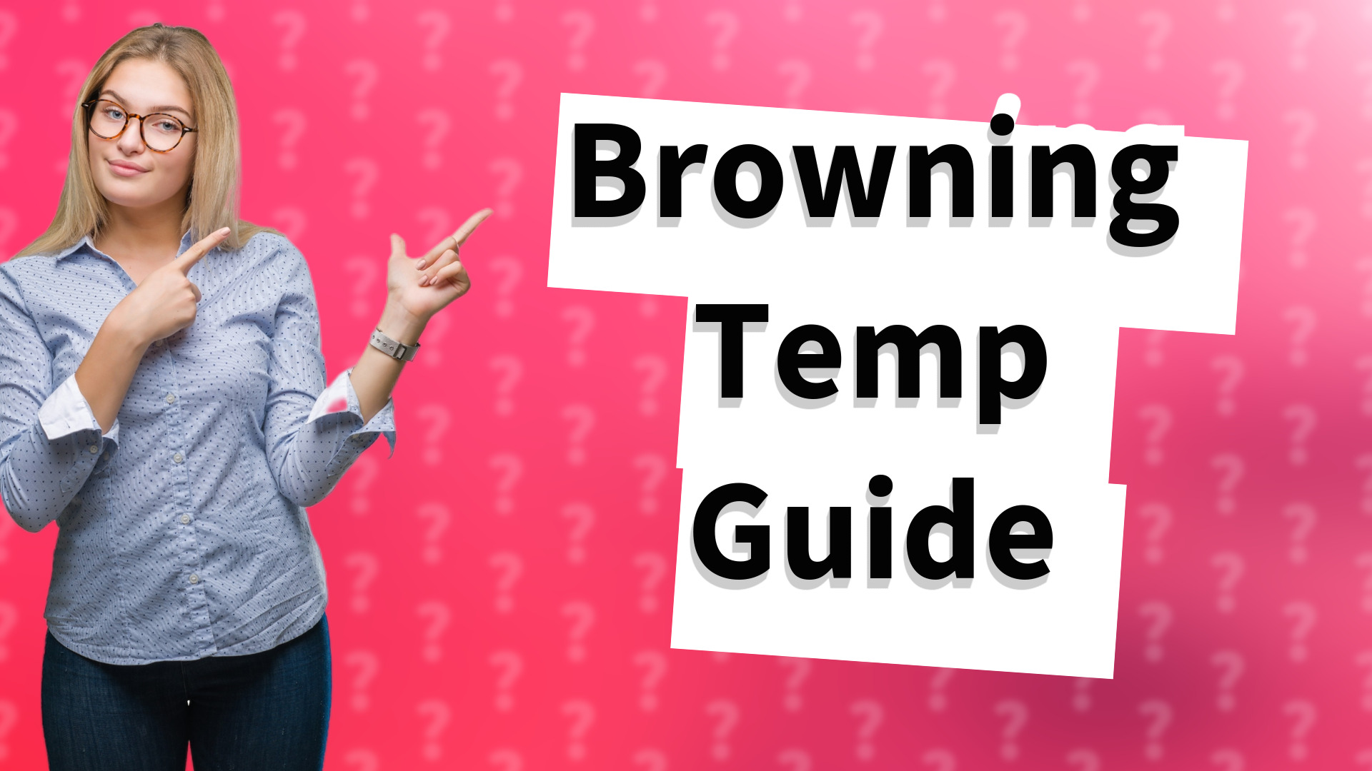 Browning Temp Guide