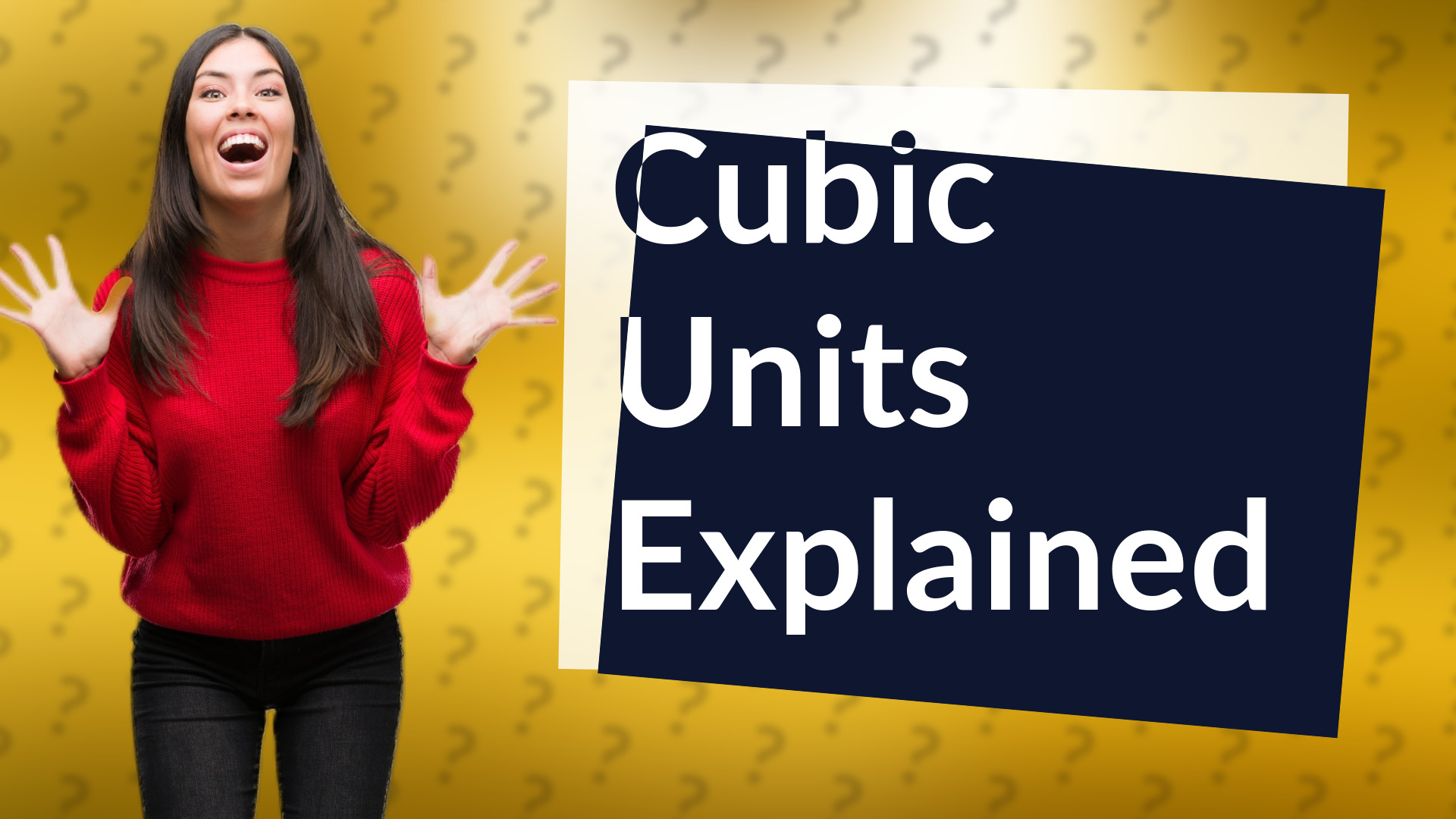 Cubic Units Explained