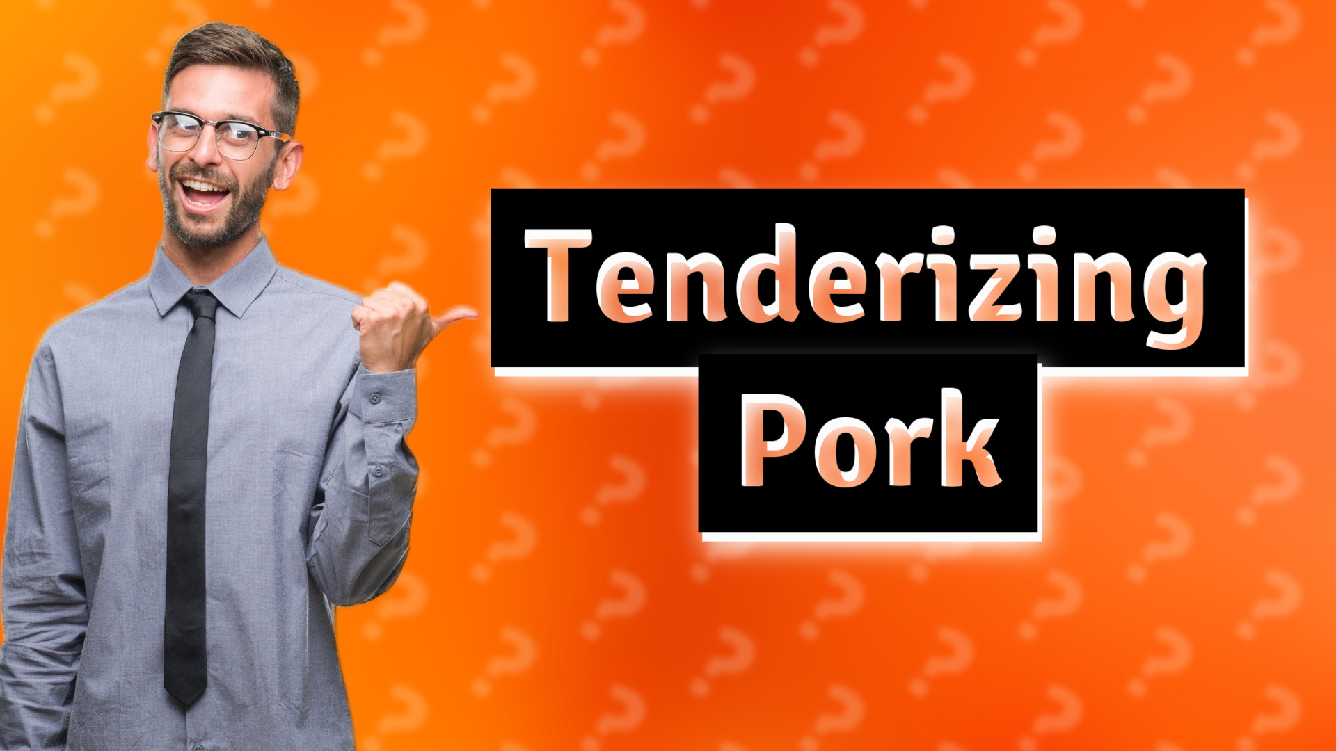 Tenderizing Pork