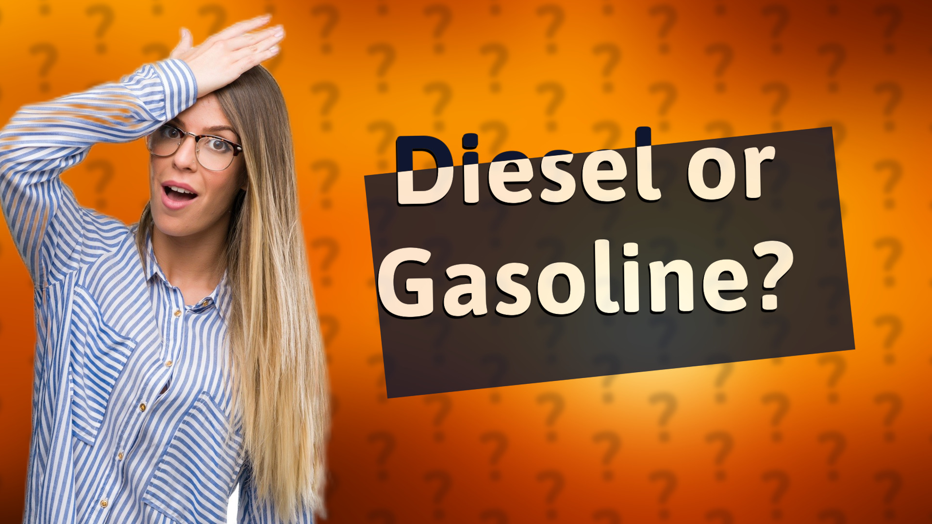 Diesel or Gasoline?