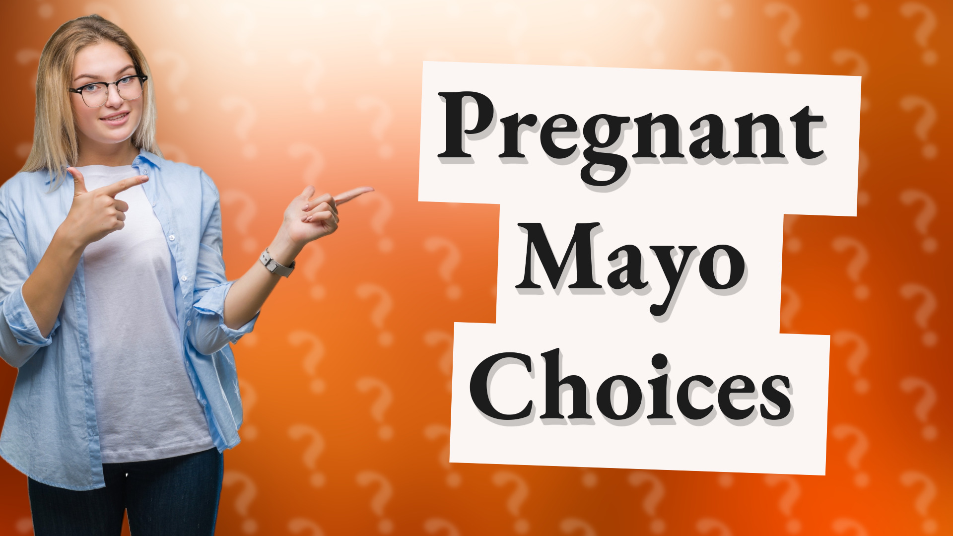 Pregnant Mayo Choices
