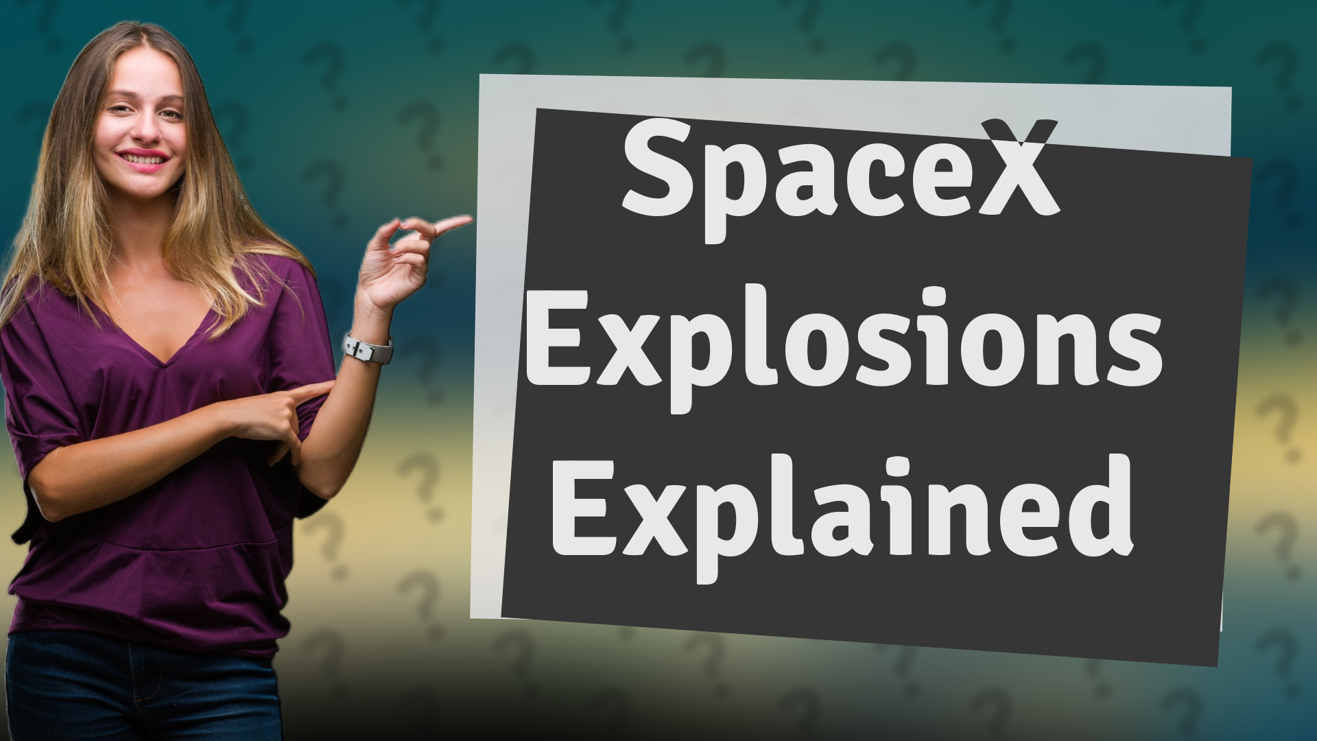 SpaceX Explosions Explained