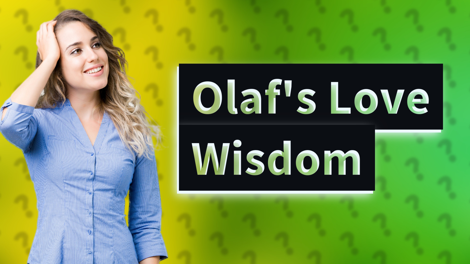 Olaf's Love Wisdom