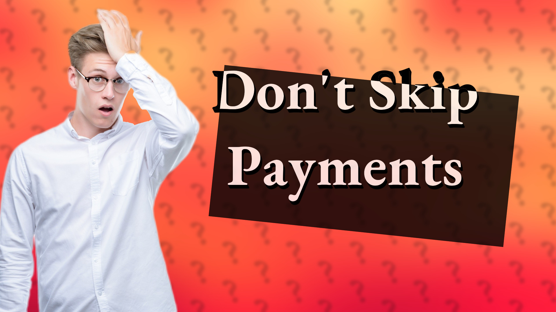 Don't Skip Payments