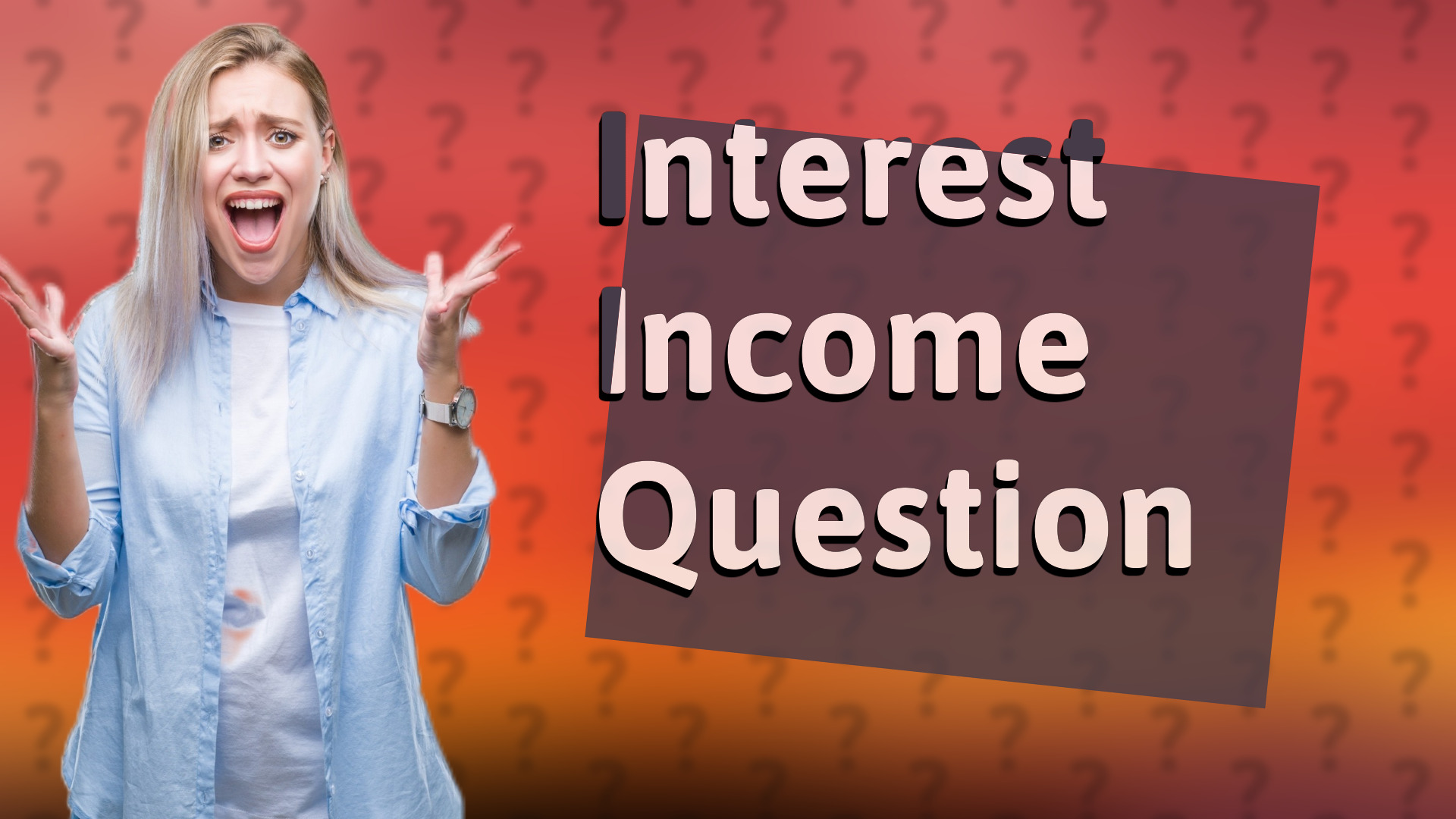 Interest Income Question