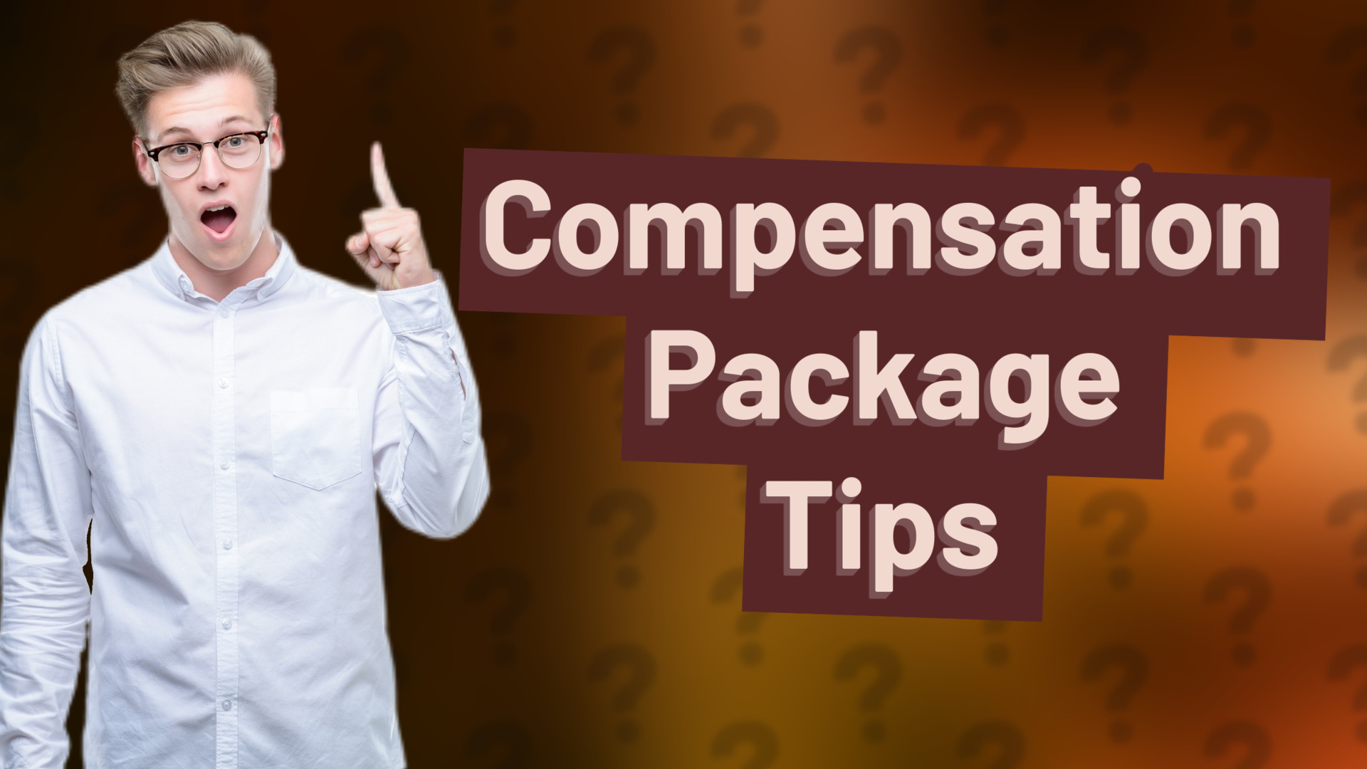 Compensation Package Tips
