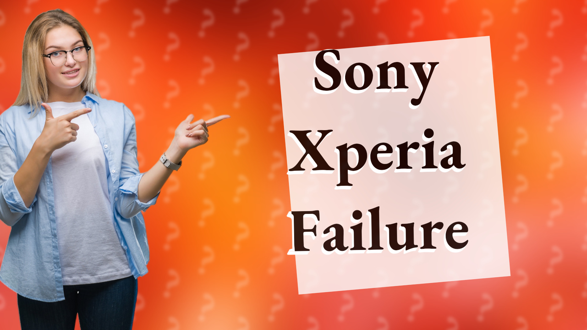 Sony Xperia Failure