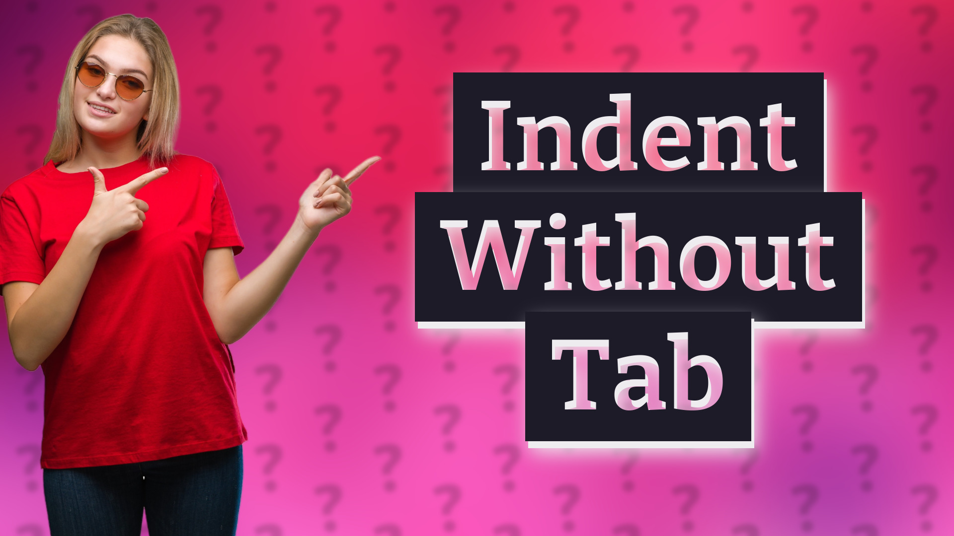 Indent Without Tab