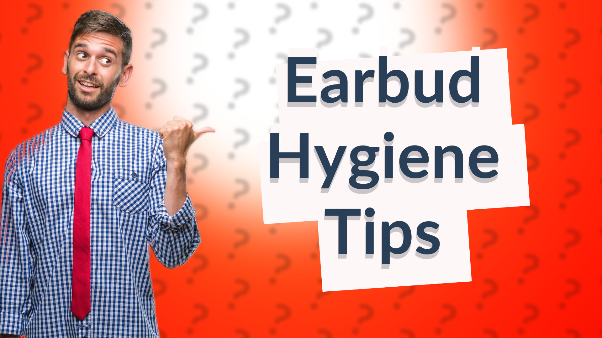 Earbud Hygiene Tips