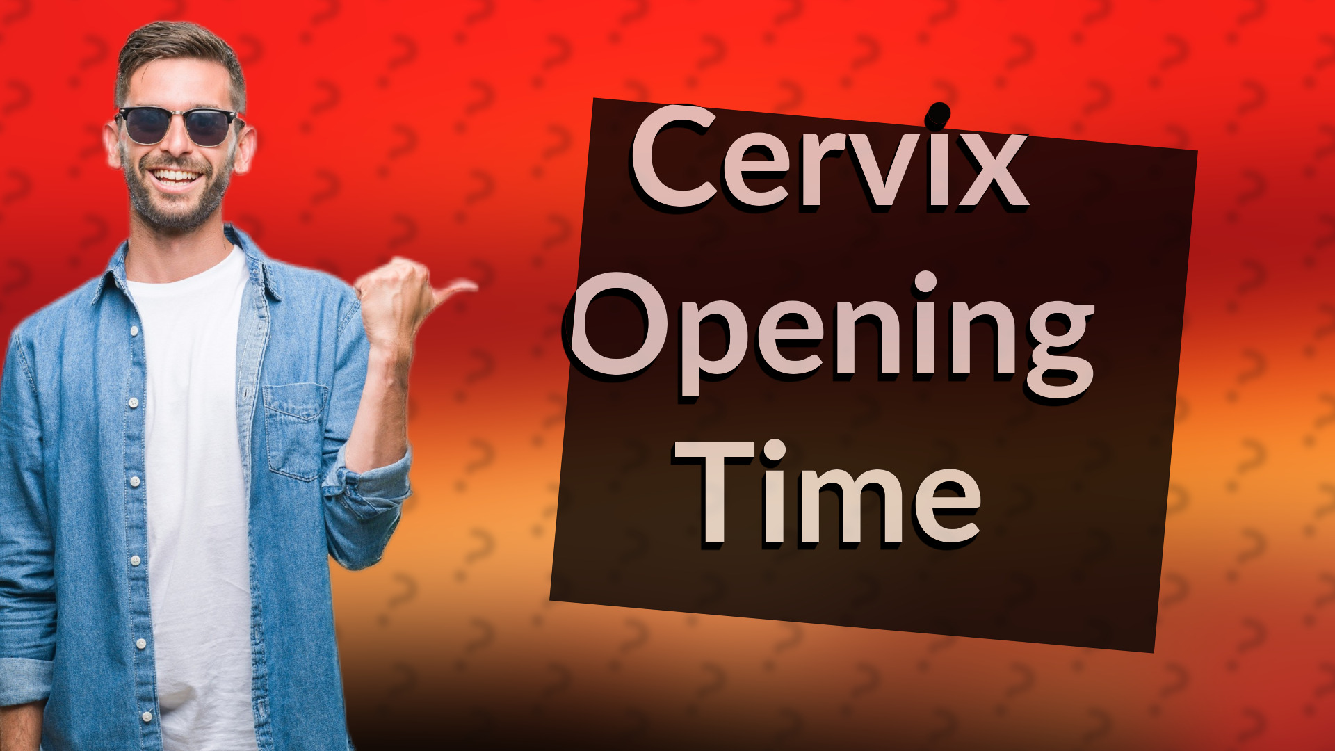 Cervix Opening Time