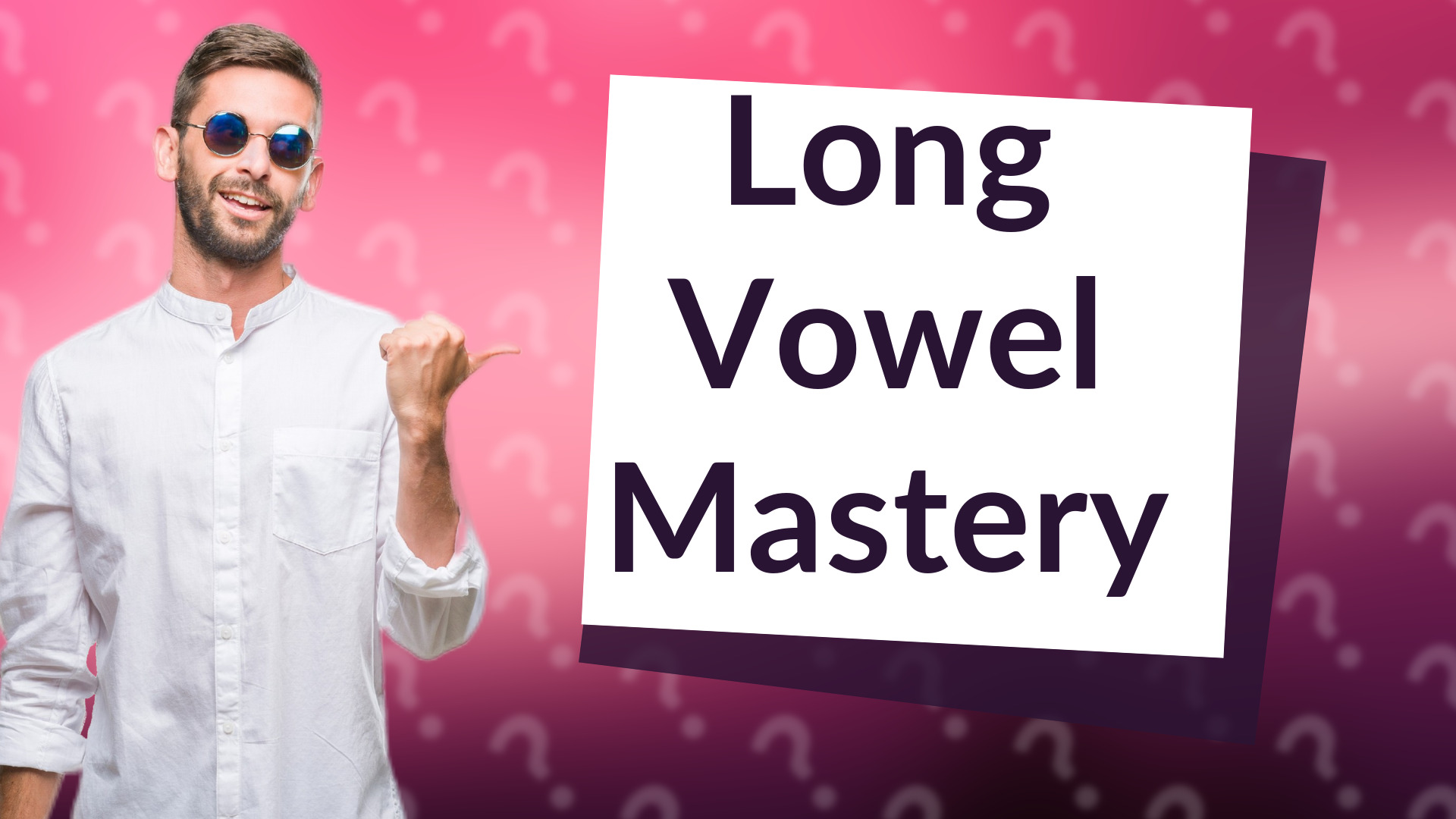 Long Vowel Mastery
