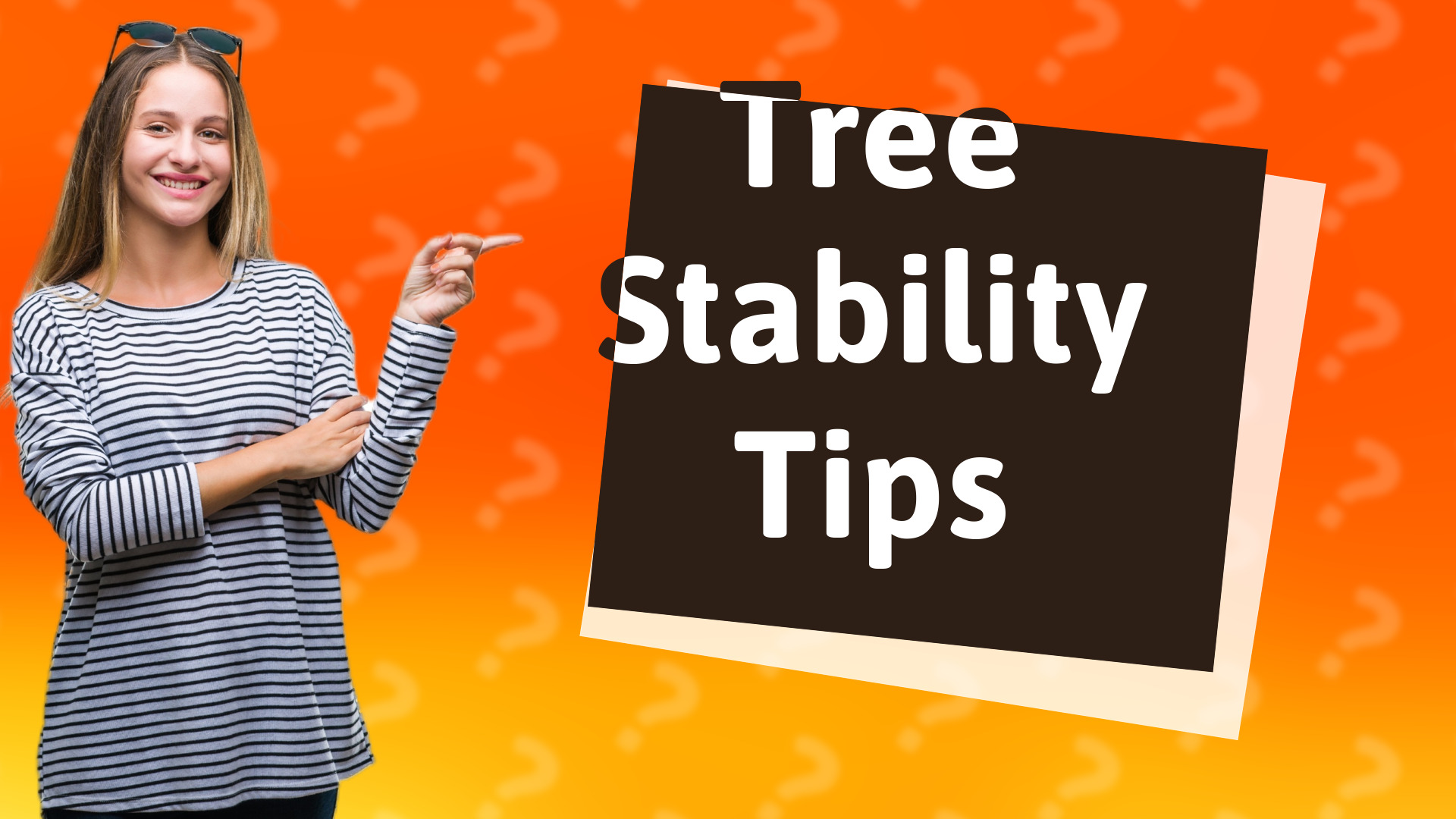 Tree Stability Tips