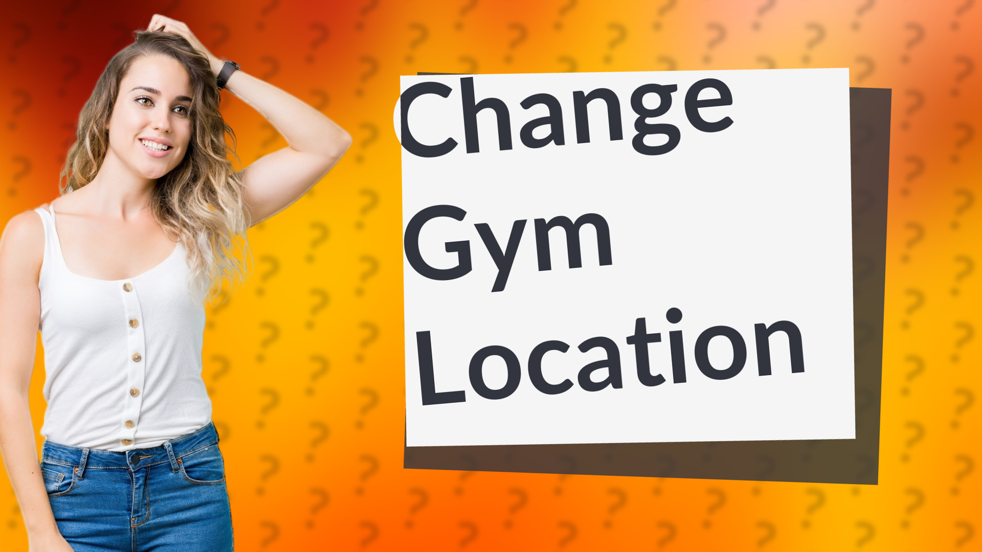 Change Gym Location