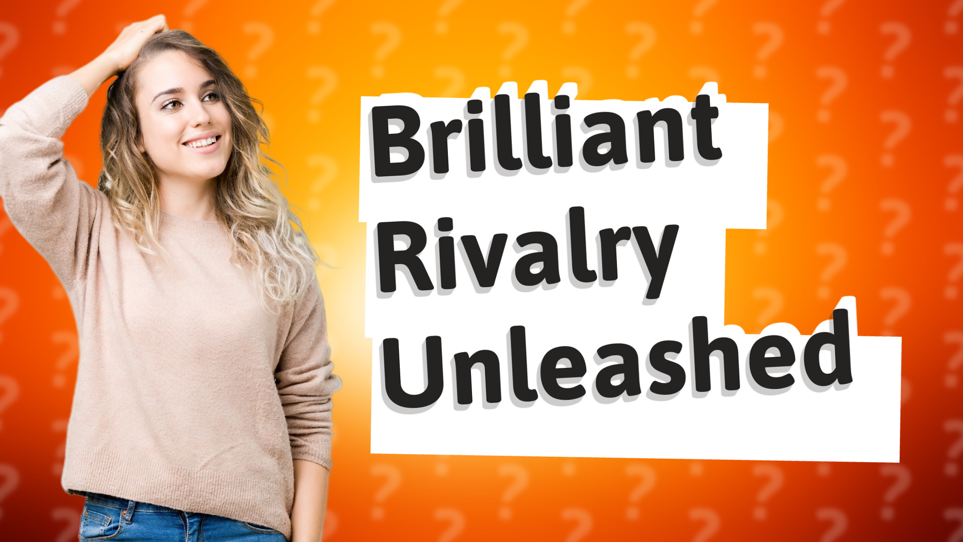 Brilliant Rivalry Unleashed