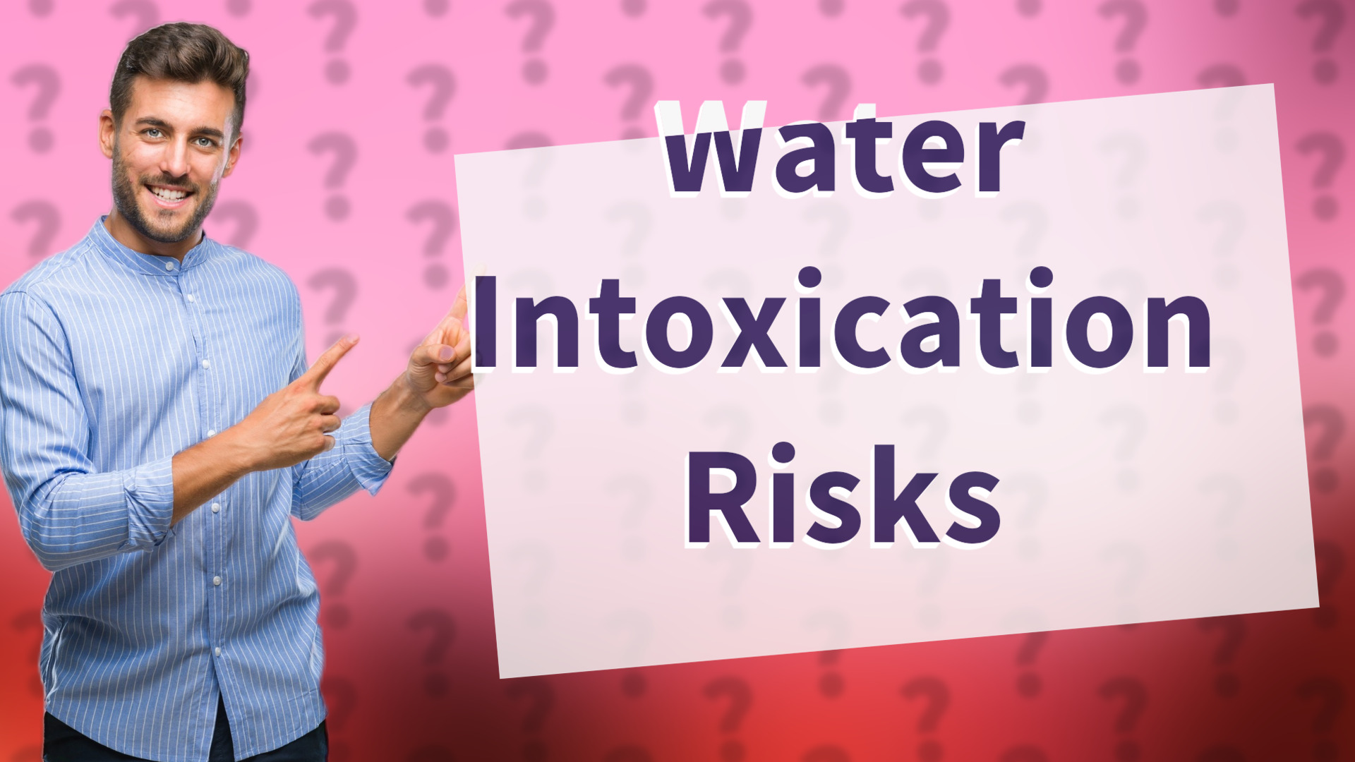 Water Intoxication Risks