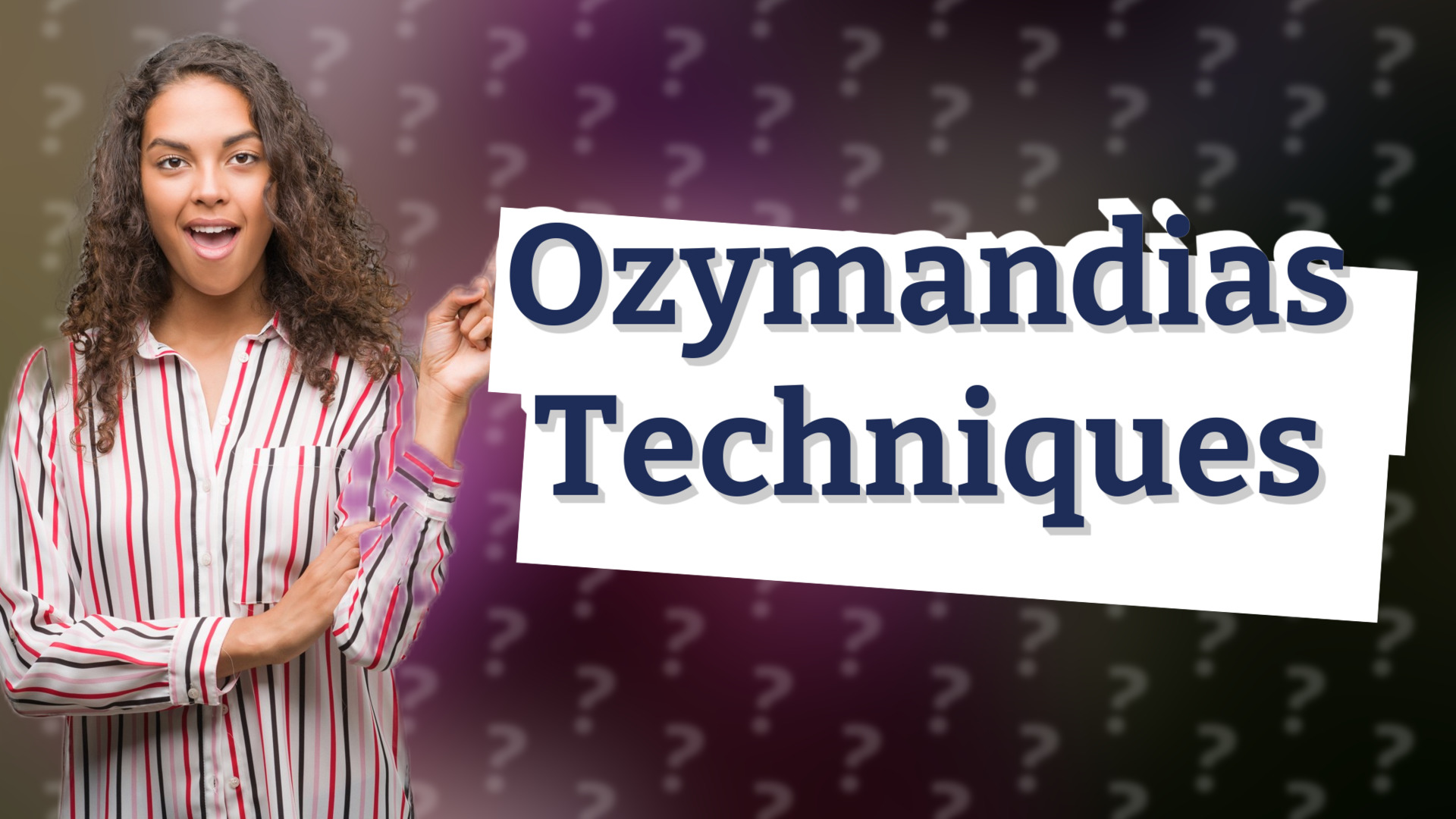 Ozymandias Techniques
