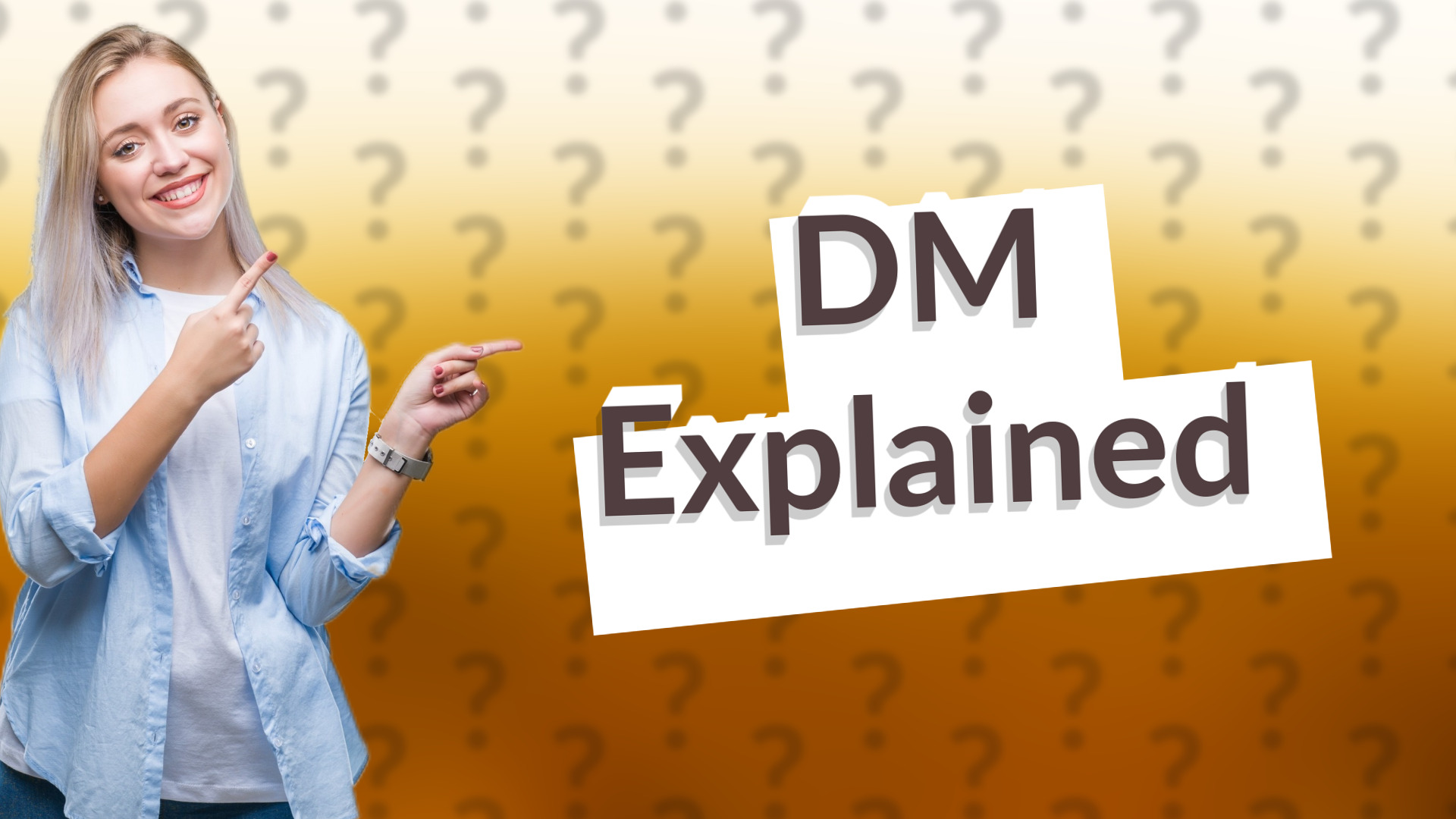 DM Explained