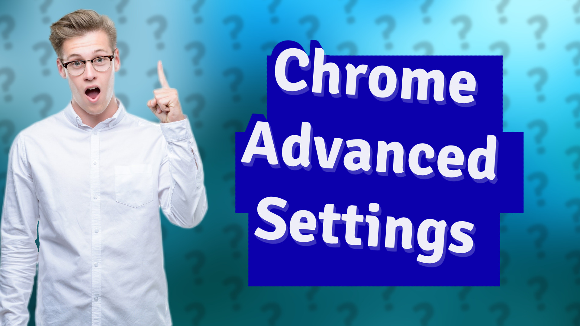 Chrome Advanced Settings