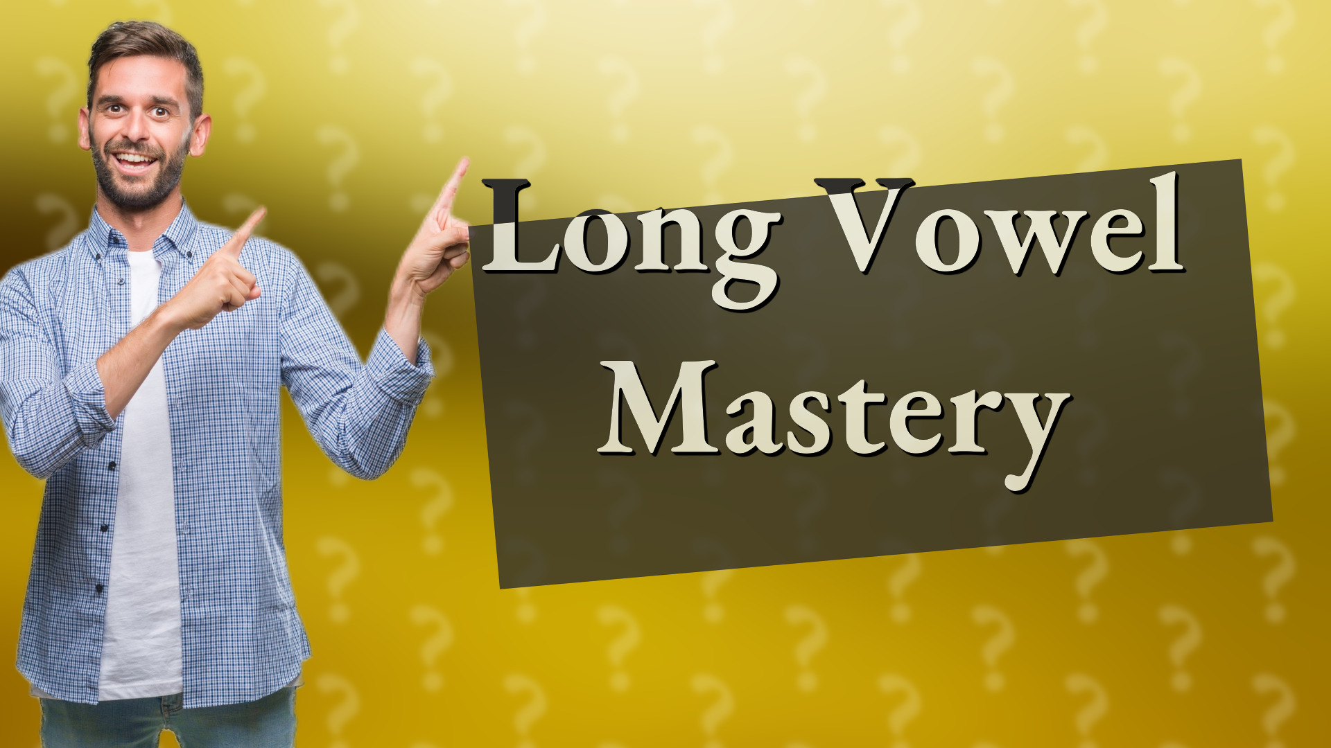 Long Vowel Mastery