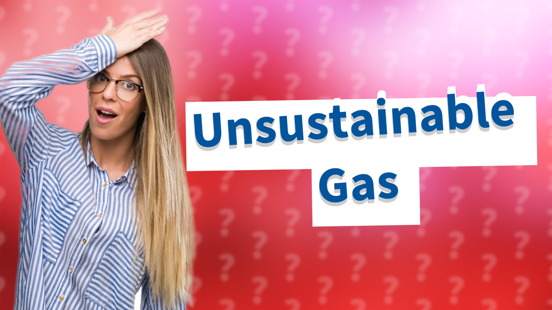 Unsustainable Gas