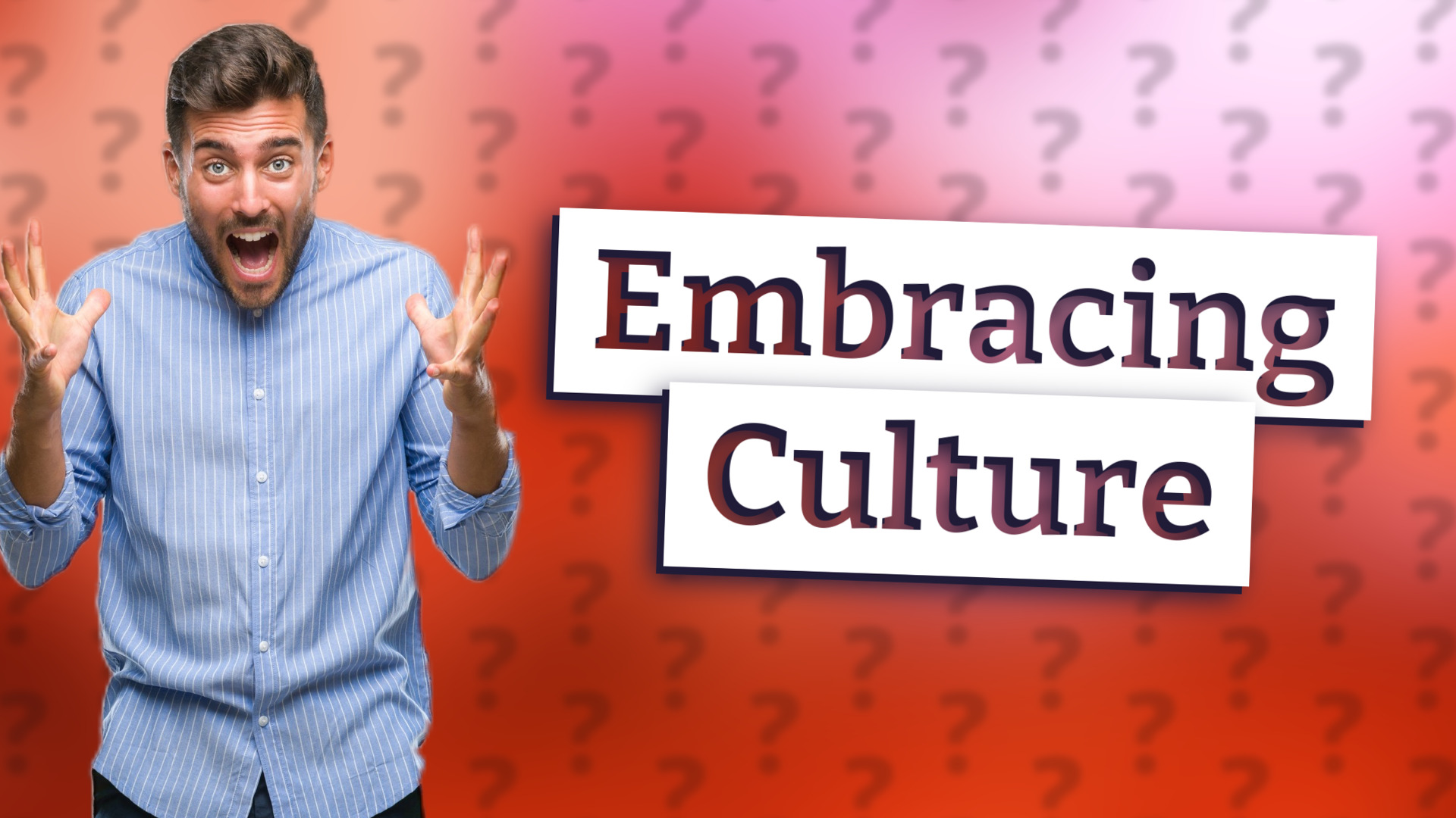 Embracing Culture