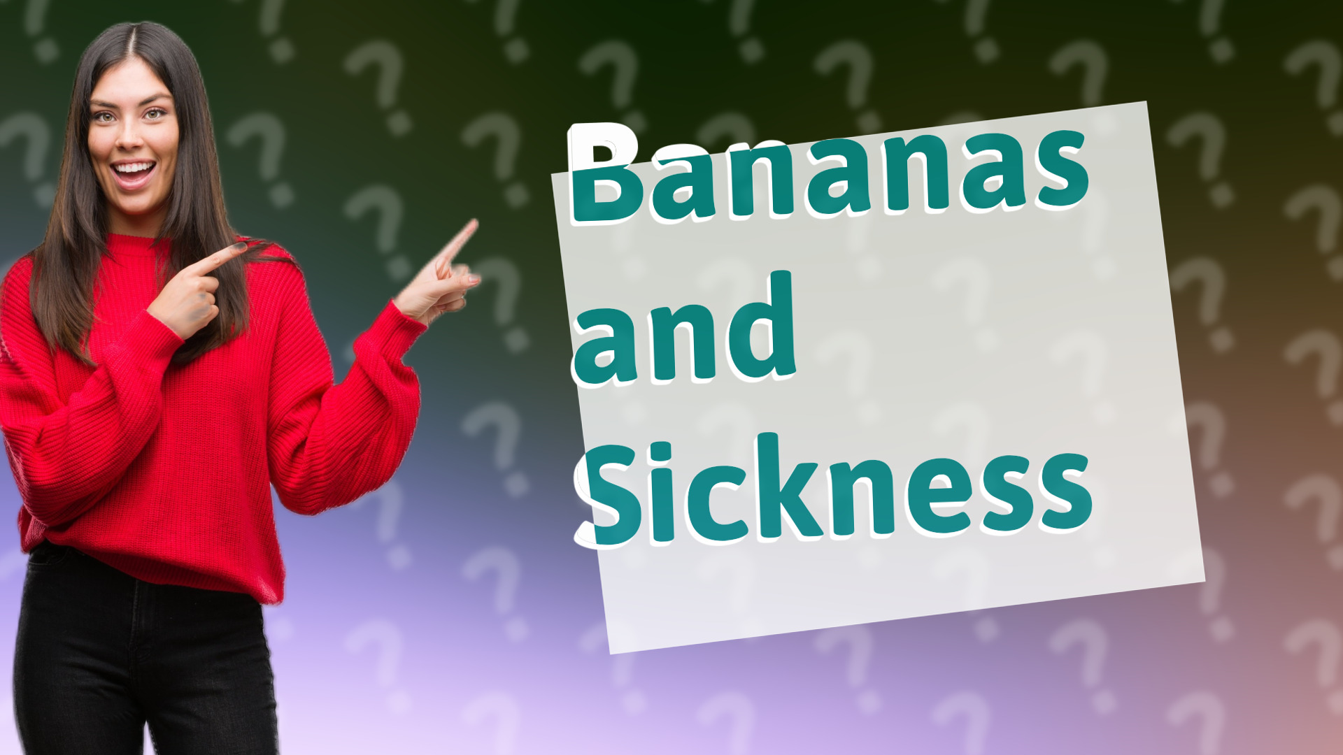 Bananas and Sickness